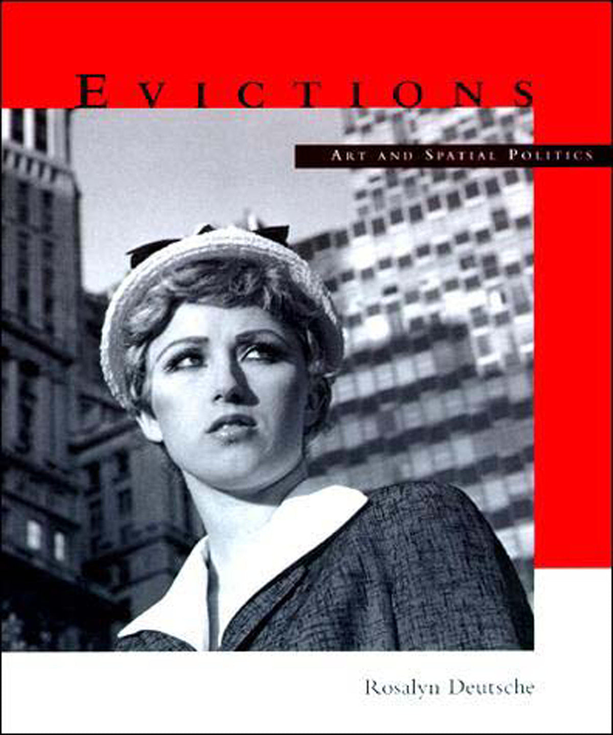 Evictions - Art and Spatial Politics (Graham Foundation / MIT Press Series in Contemporary Architectural Discourse)