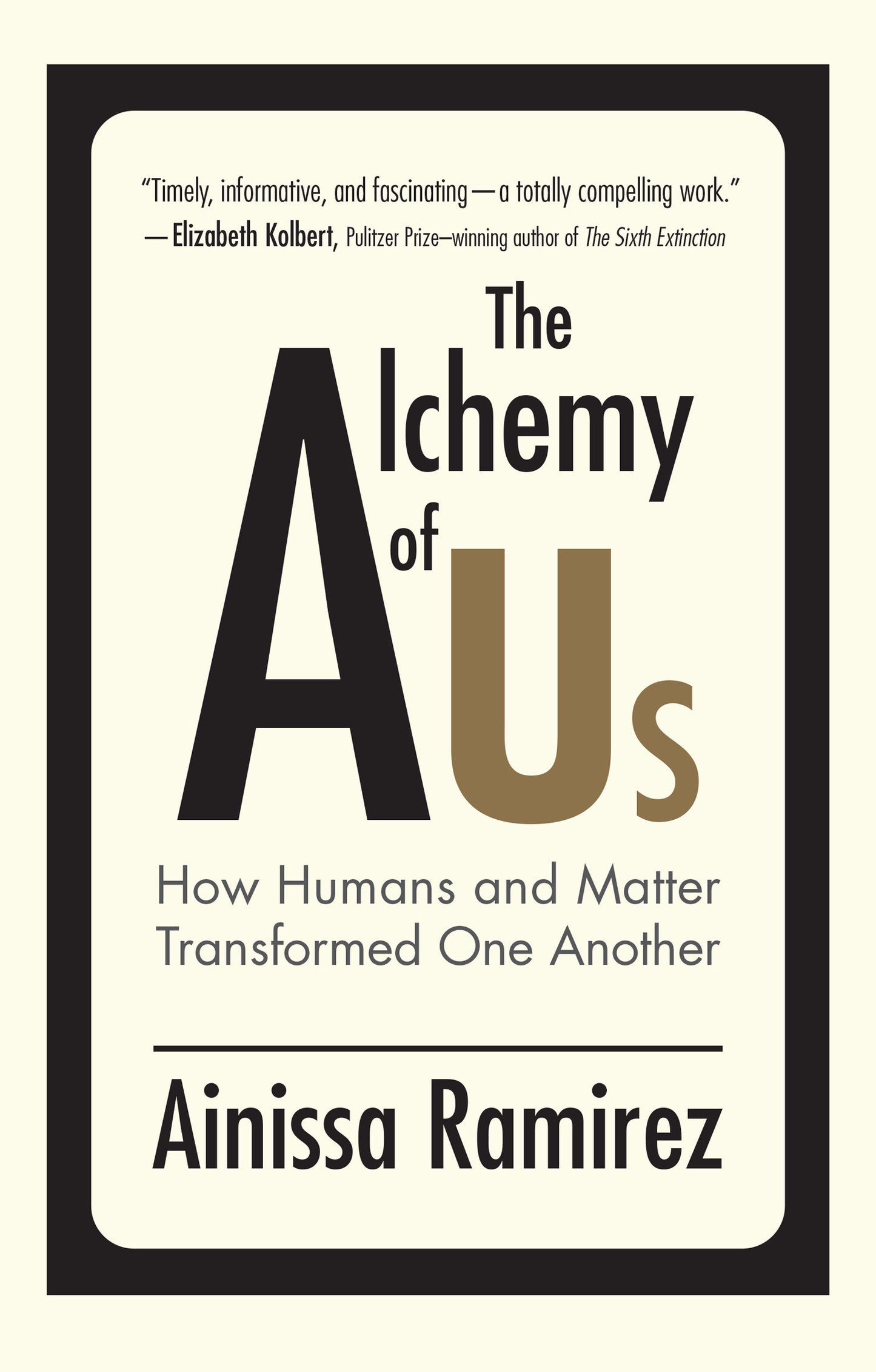 The Alchemy of Us - How Humans and Matter Transformed One Another
