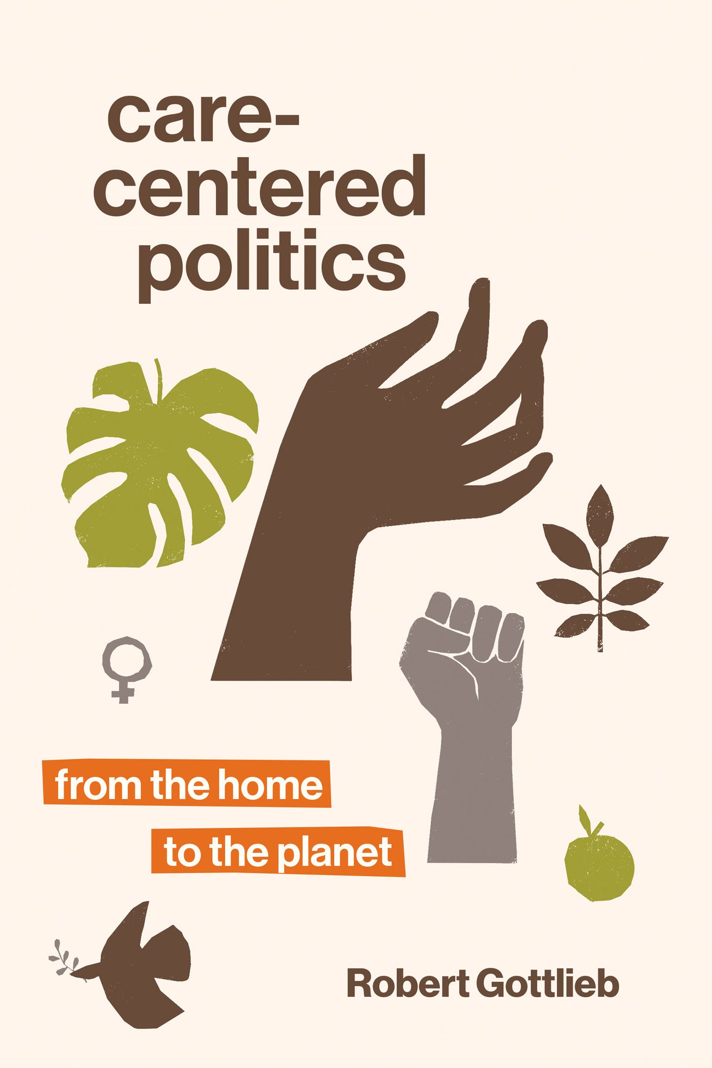 Care-Centered Politics - From the Home to the Planet