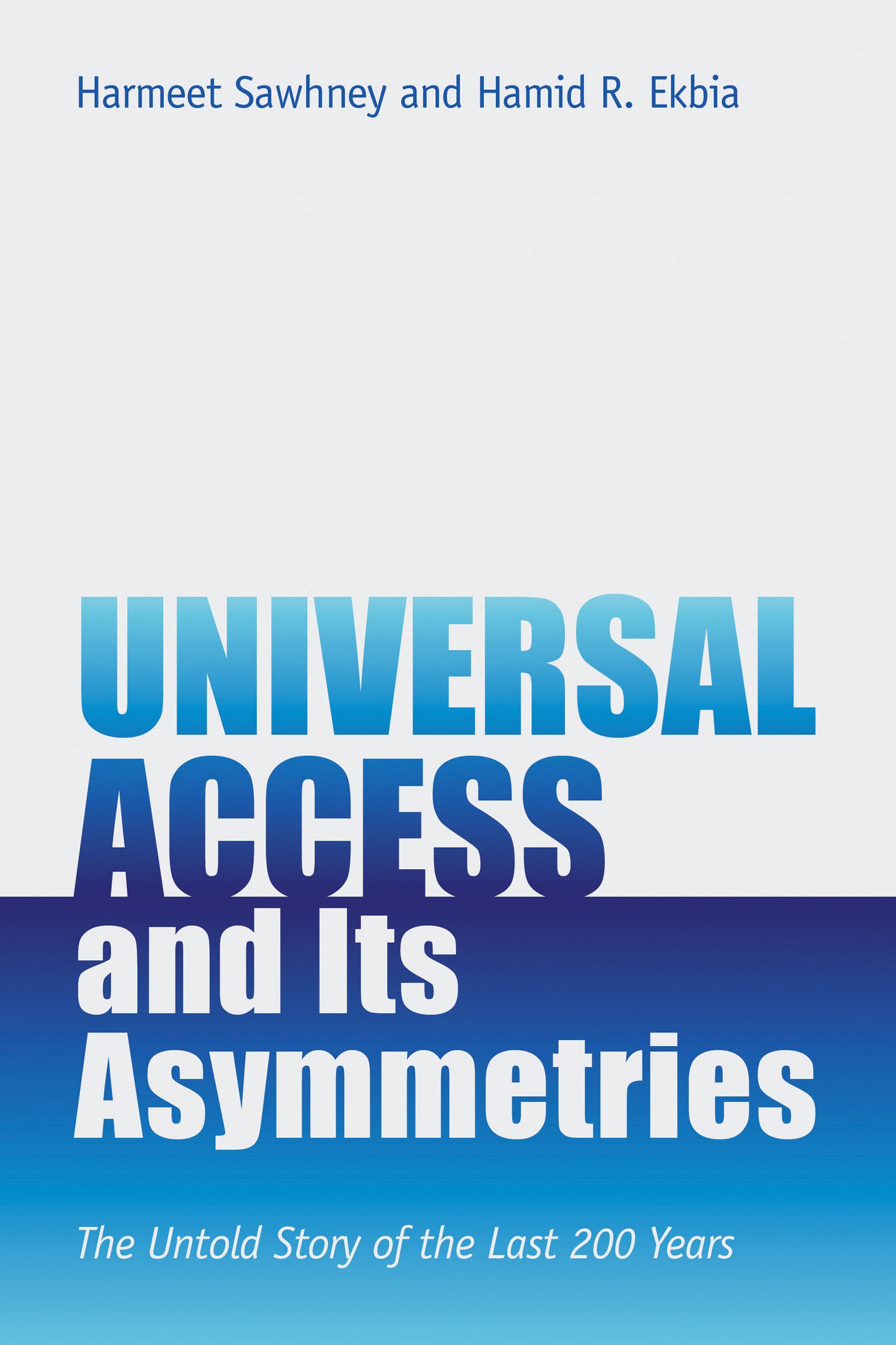 Universal Access and Its Asymmetries - The Untold Story of the Last 200 Years (Information Policy)