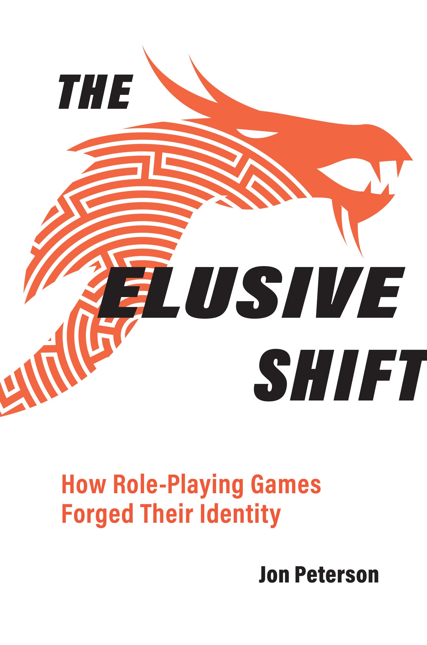 The Elusive Shift - How Role-Playing Games Forged Their Identity (Game Histories)