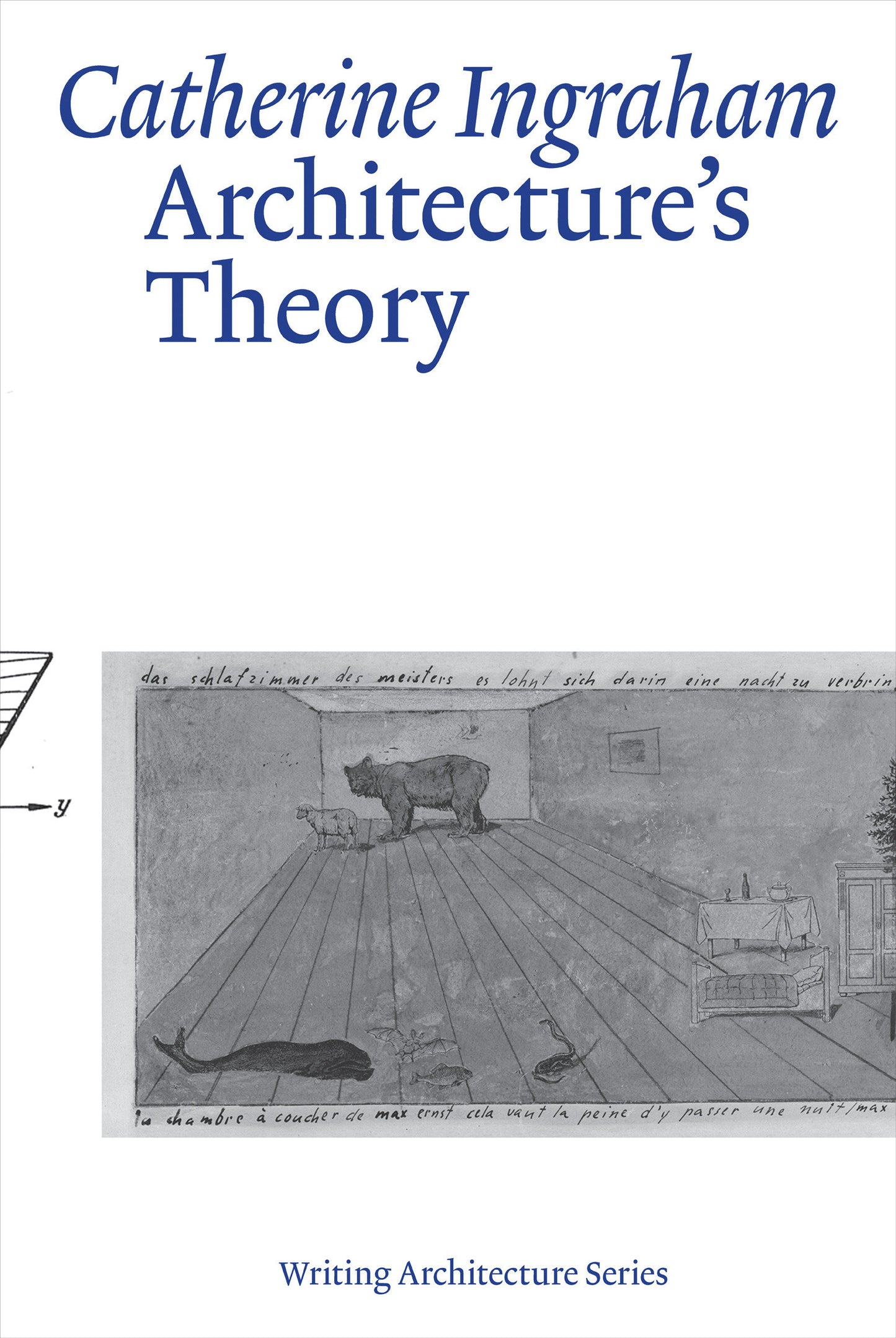 Architecture�s Theory (Writing Architecture)