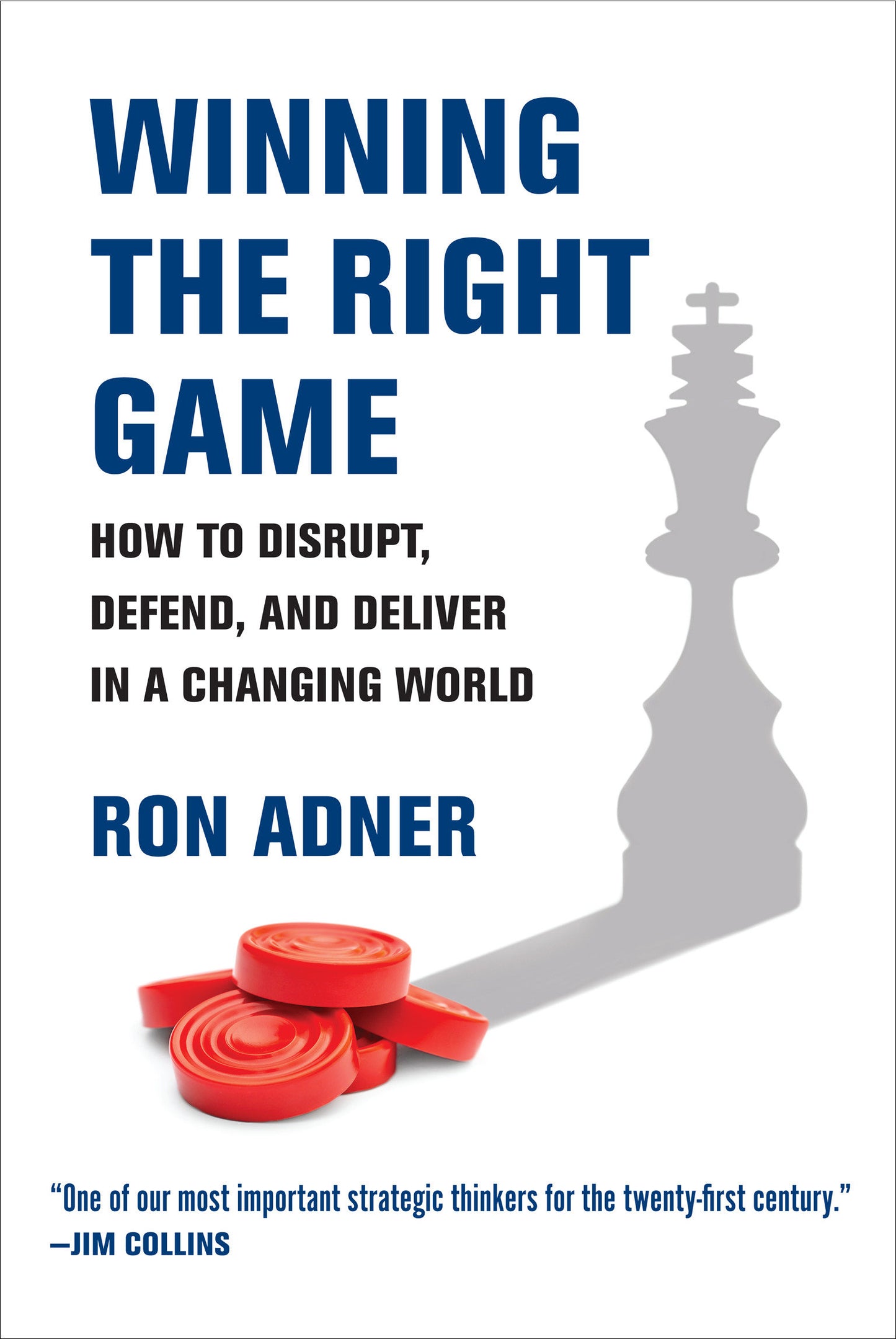 Winning the Right Game - How to Disrupt, Defend, and Deliver in a Changing World (Management on the Cutting Edge)
