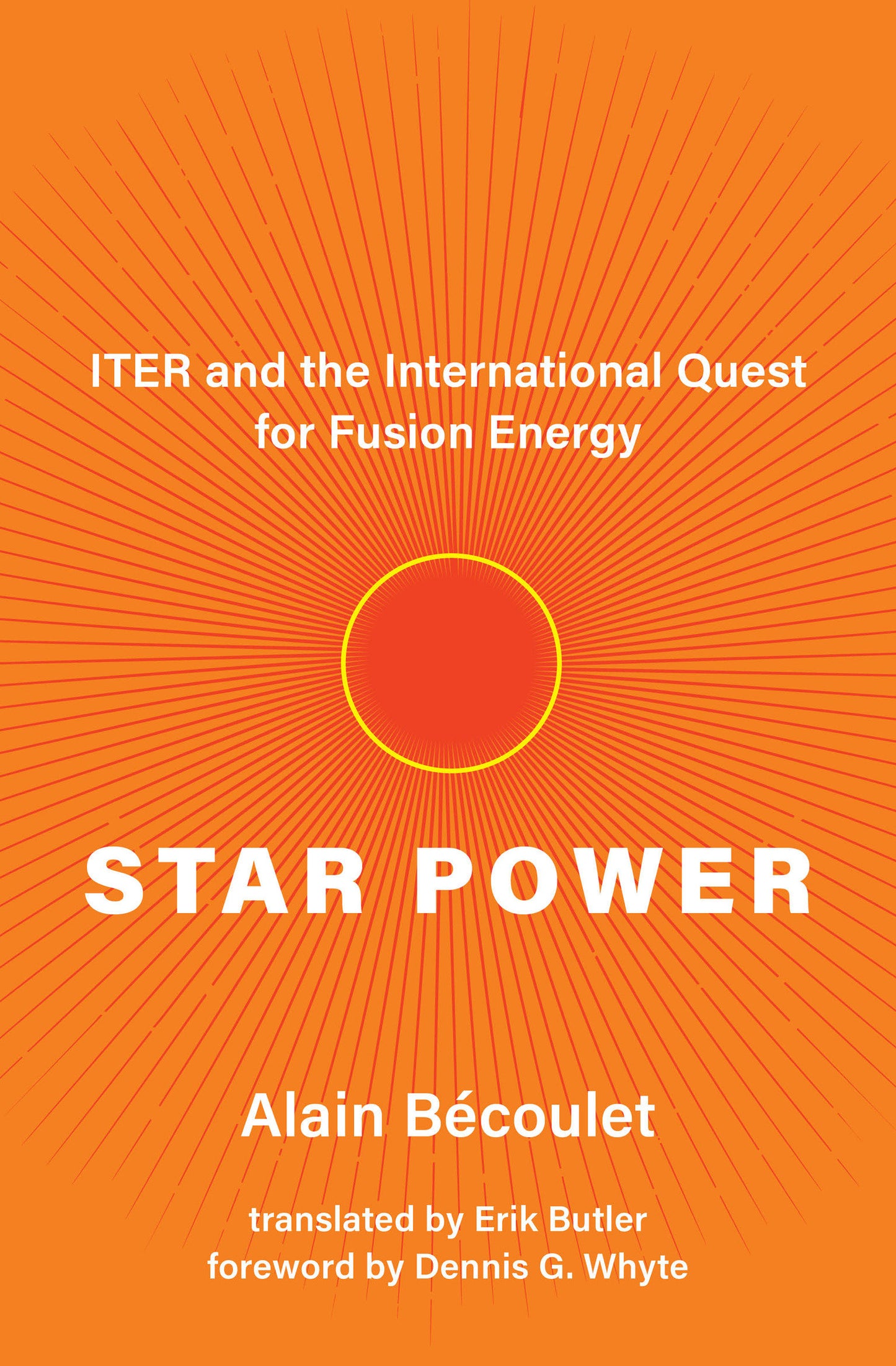 Star Power - ITER and the International Quest for Fusion Energy
