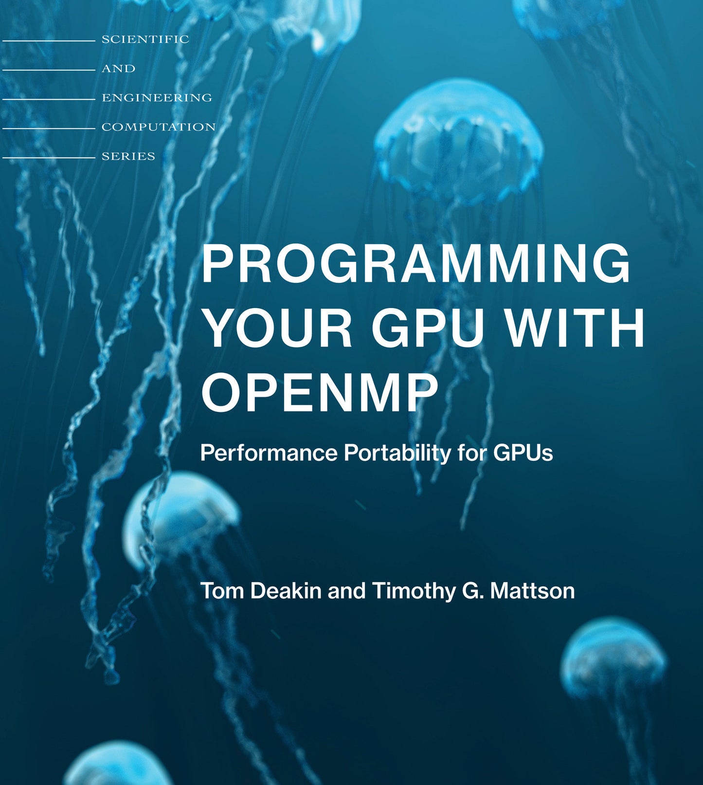 Programming Your GPU with OpenMP - Performance Portability for GPUs (Scientific and Engineering Computation)