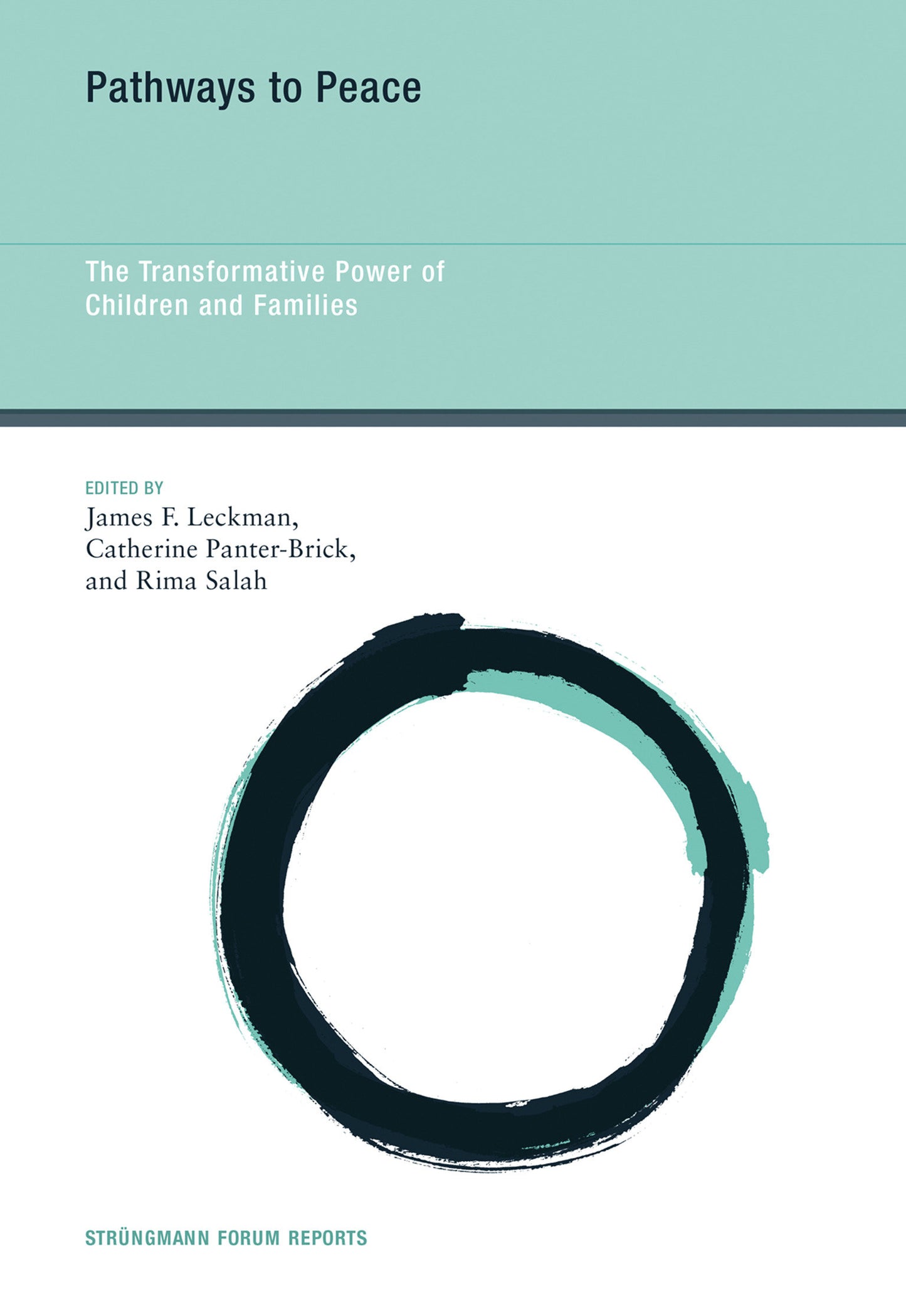 Pathways to Peace - The Transformative Power of Children and Families (Str�ngmann Forum Reports) (Book:15)