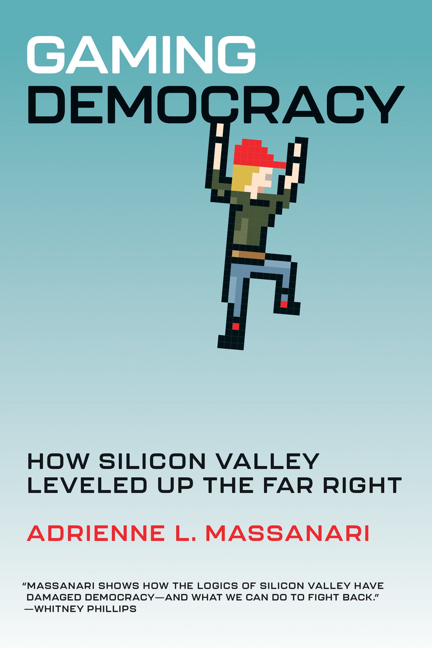 Gaming Democracy - How Silicon Valley Leveled Up the Far Right