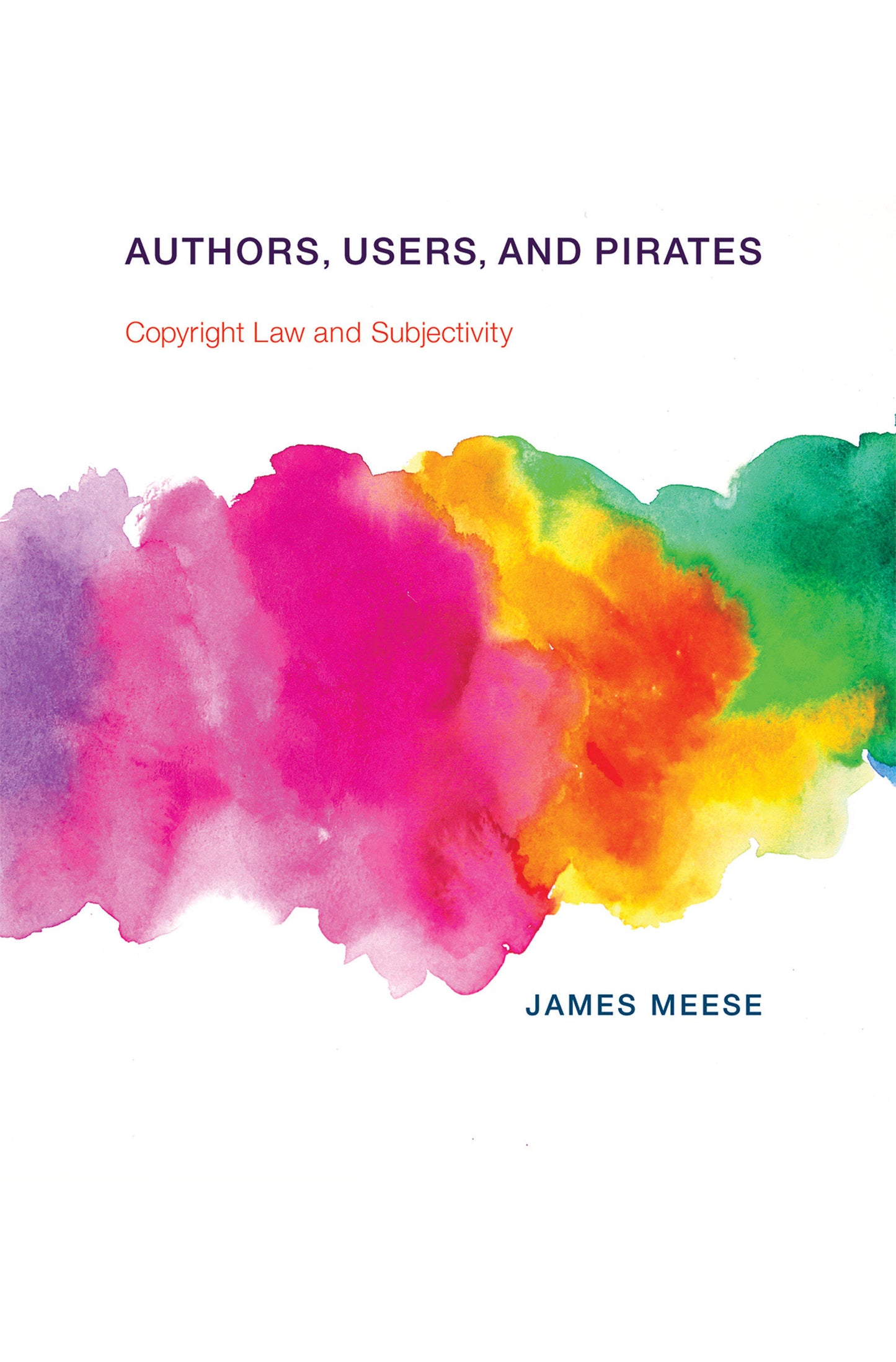 Authors, Users, and Pirates - Copyright Law and Subjectivity