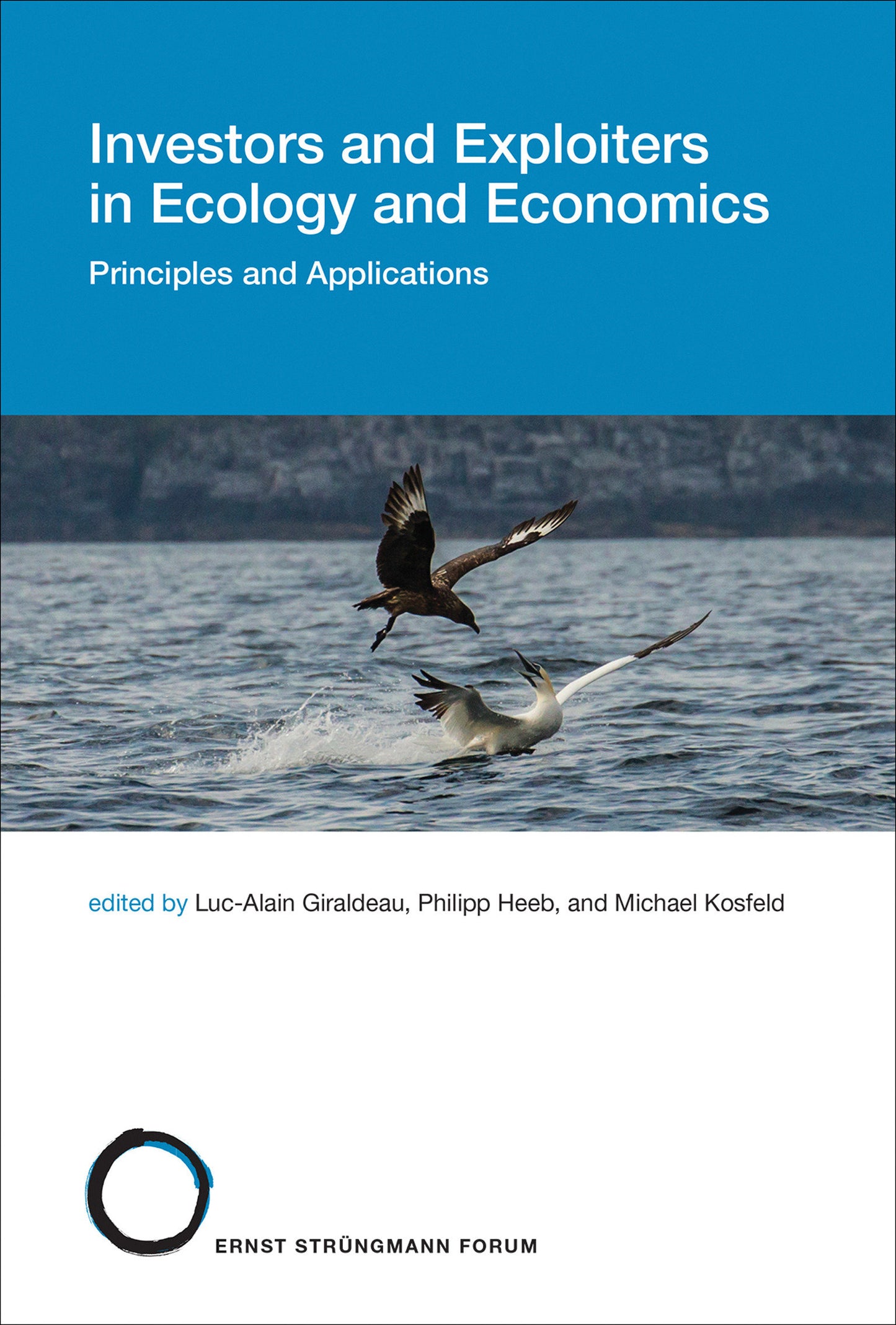 Investors and Exploiters in Ecology and Economics - Principles and Applications (Str�ngmann Forum Reports) (Book:21)