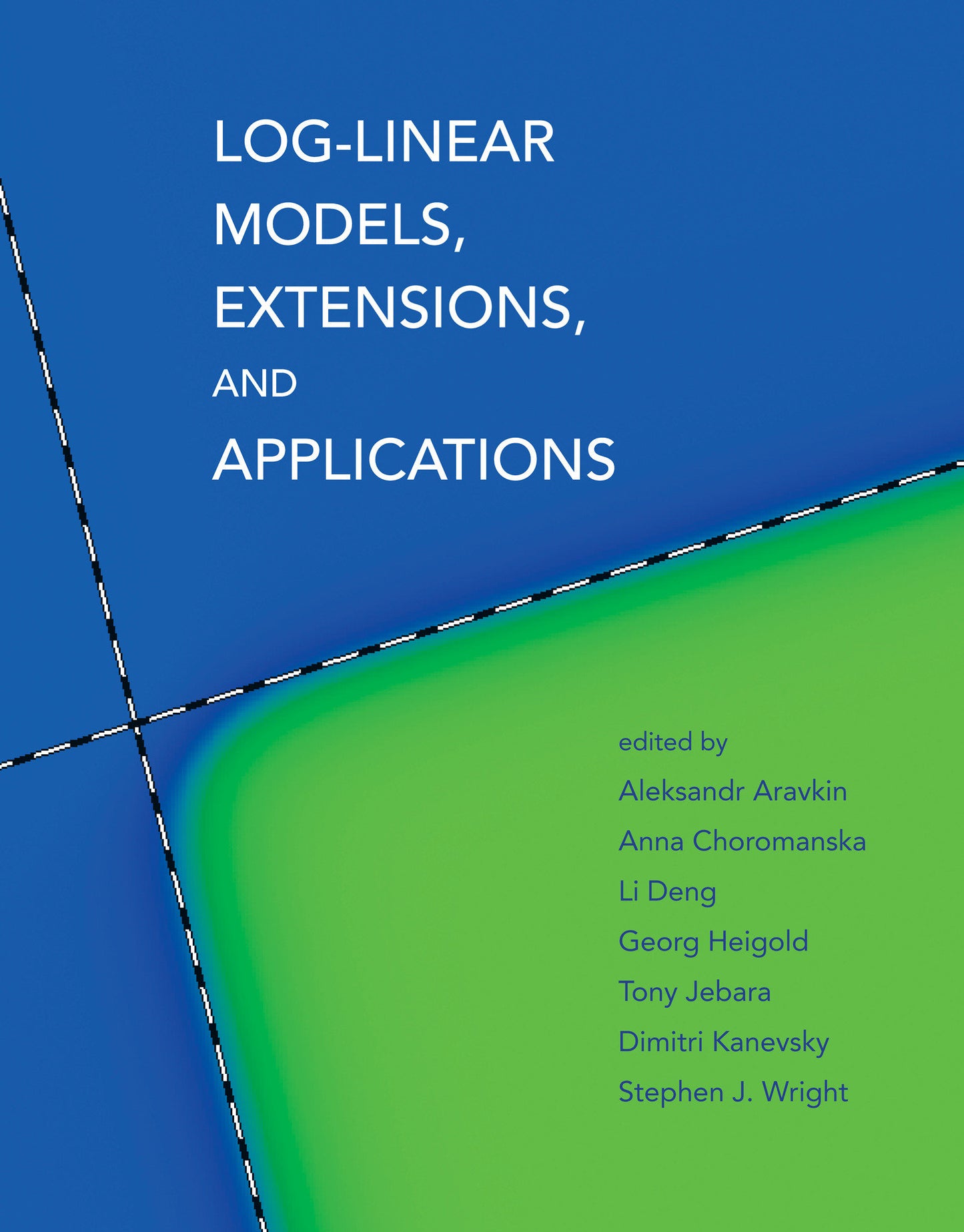 Log-Linear Models, Extensions, and Applications (Neural Information Processing series)