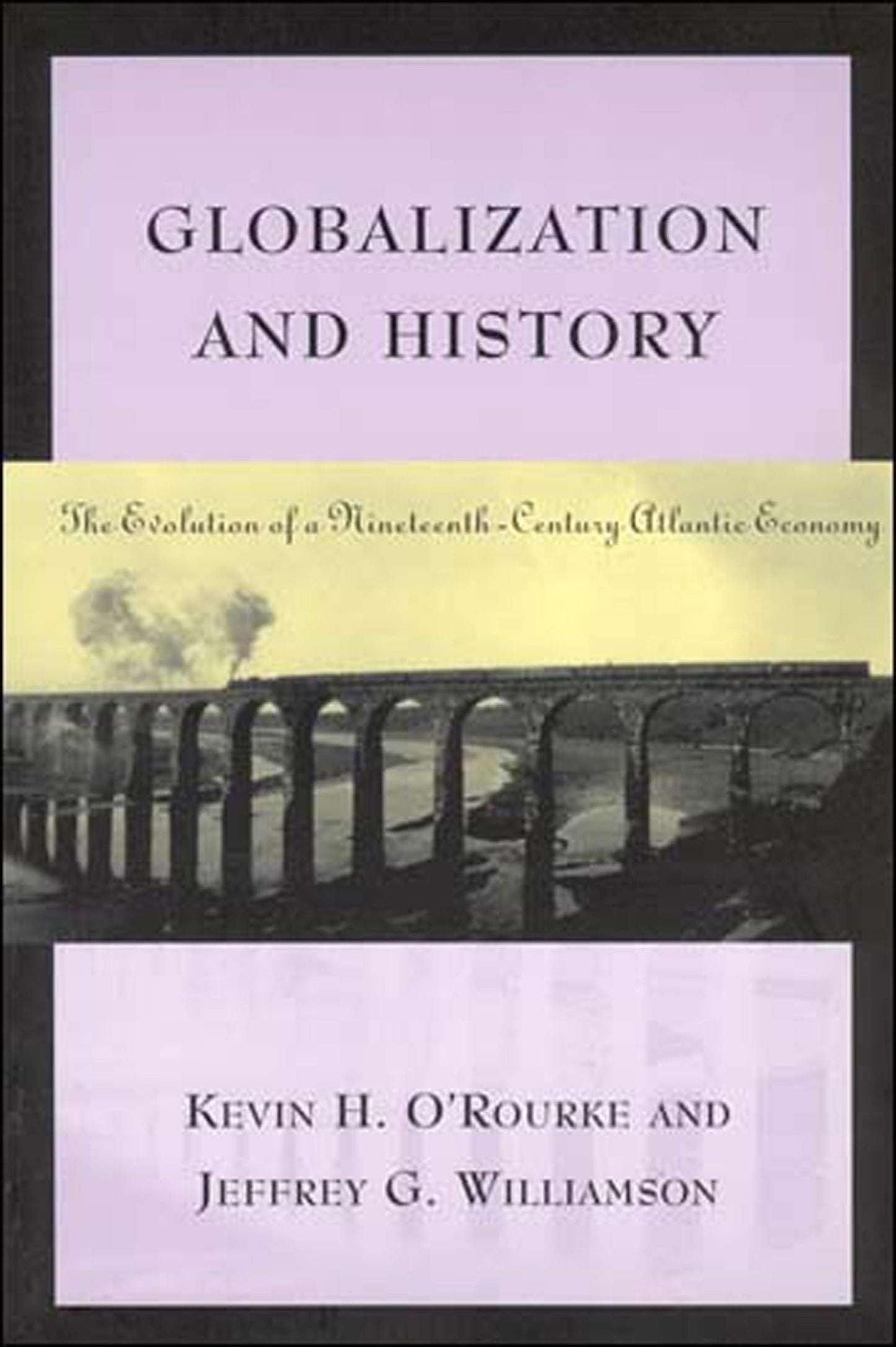 Globalization and History - The Evolution of a Nineteenth-Century Atlantic Economy