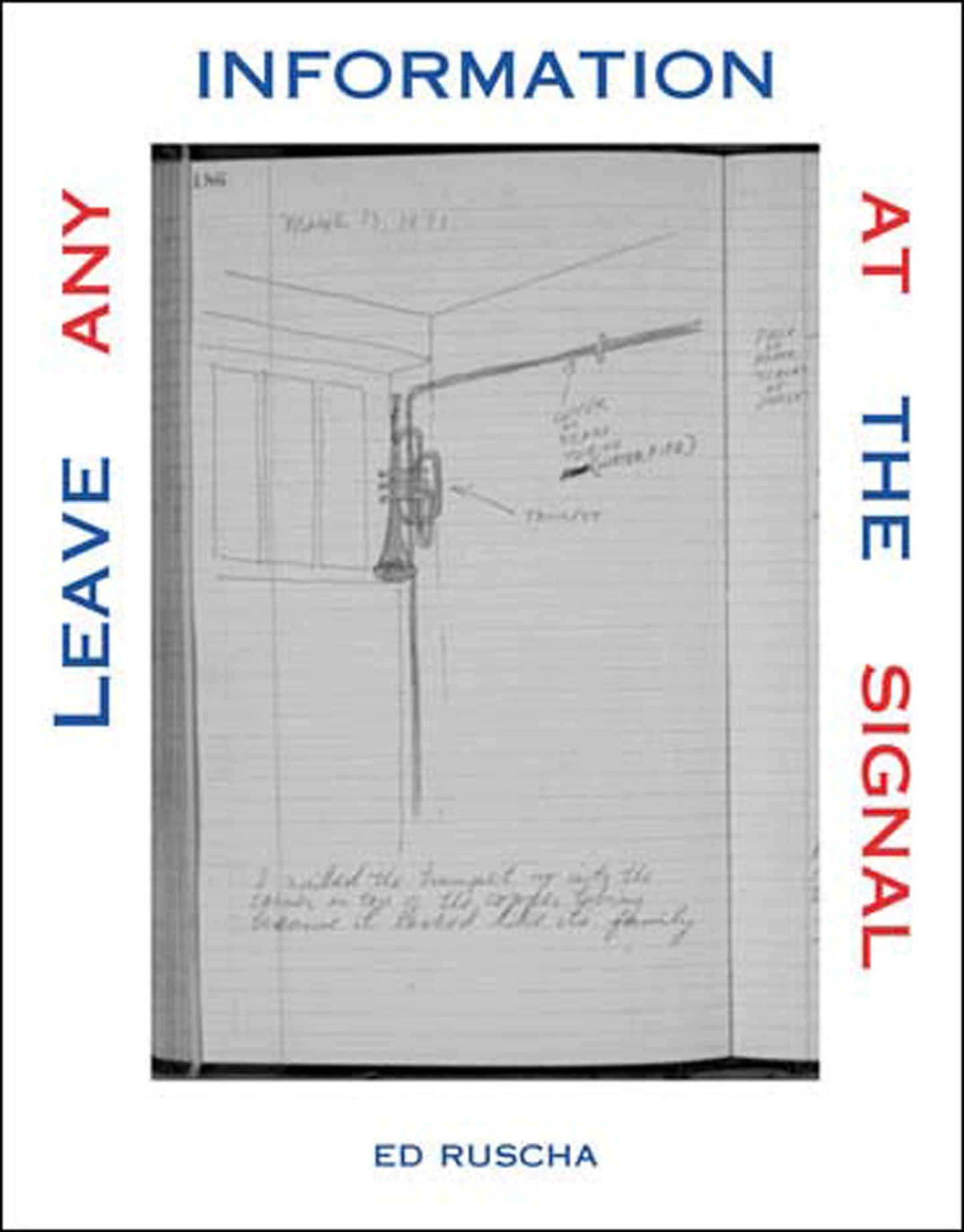 Leave Any Information at the Signal - Writings, Interviews, Bits, Pages (October Books)