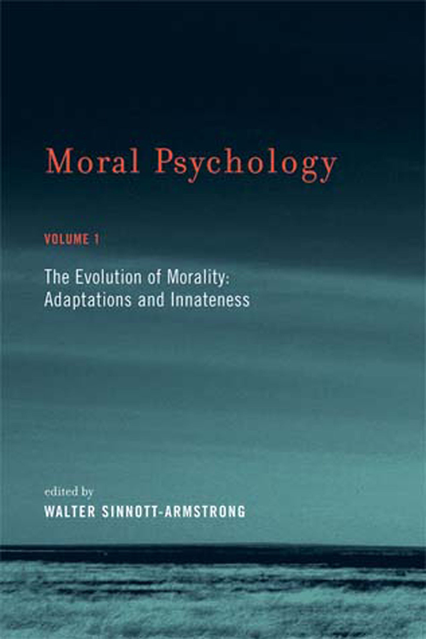 Moral Psychology, Volume 1 - The Evolution of Morality: Adaptations and Innateness
