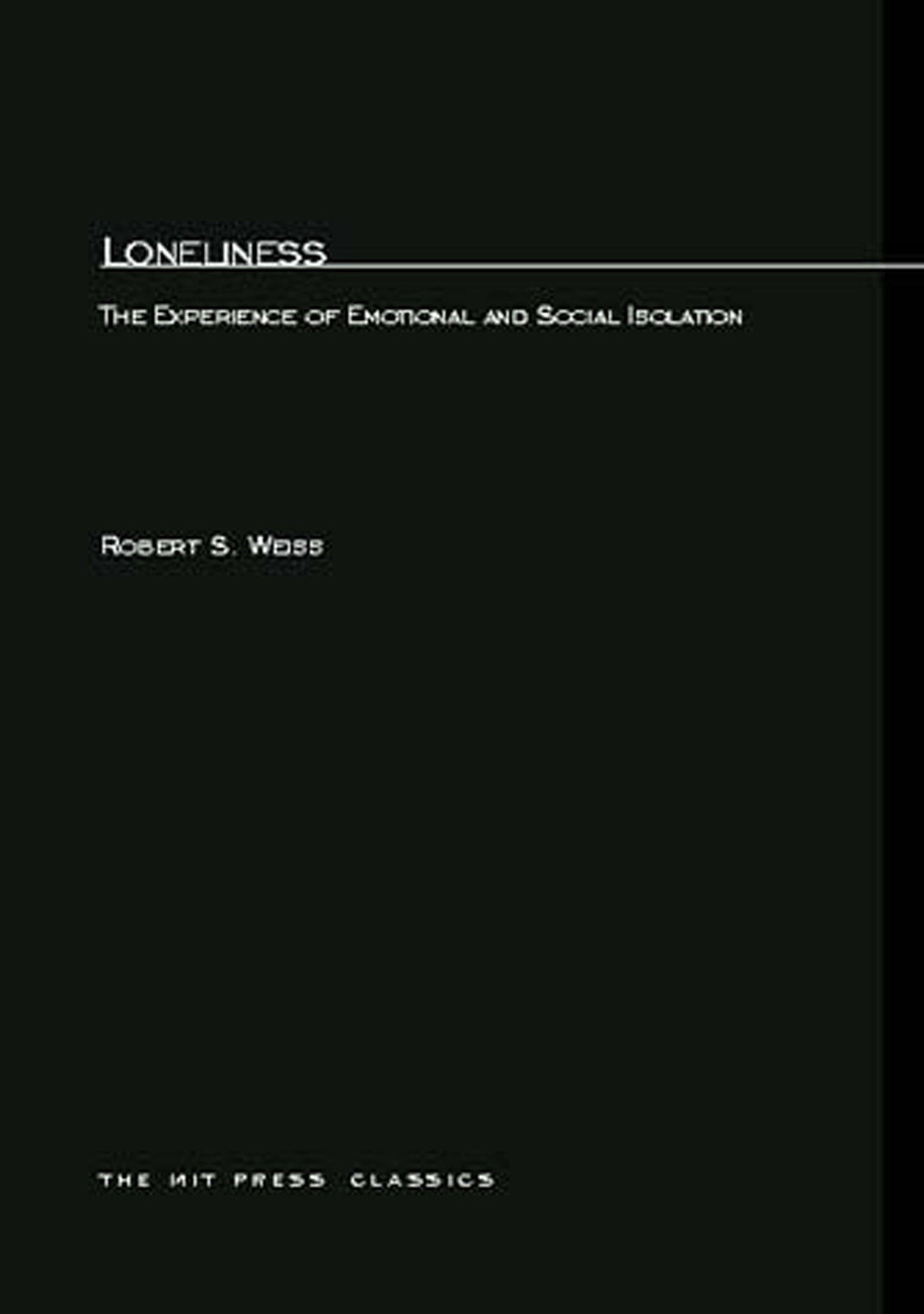 Loneliness - The Experience of Emotional and Social Isolation