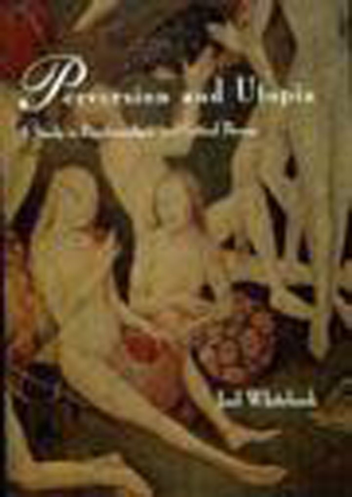 Perversion and Utopia - A Study in Psychoanalysis and Critical Theory (Studies in Contemporary German Social Thought)