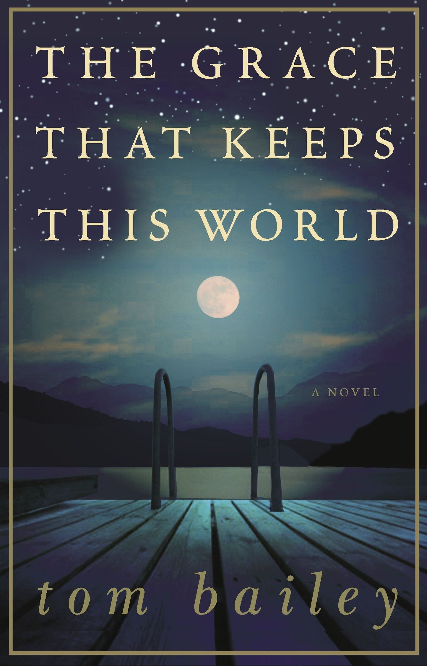 The Grace That Keeps This World - A Novel