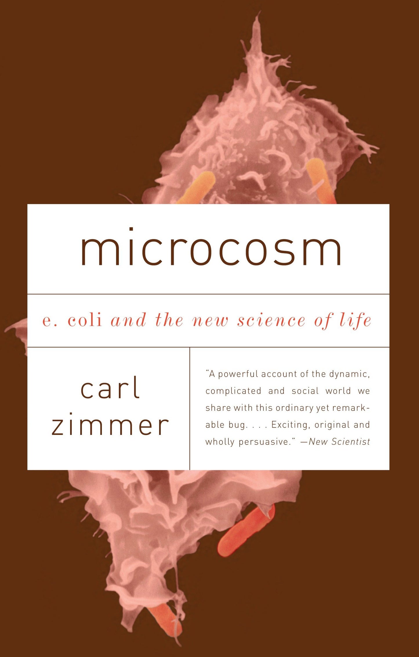 Microcosm - E. Coli and the New Science of Life