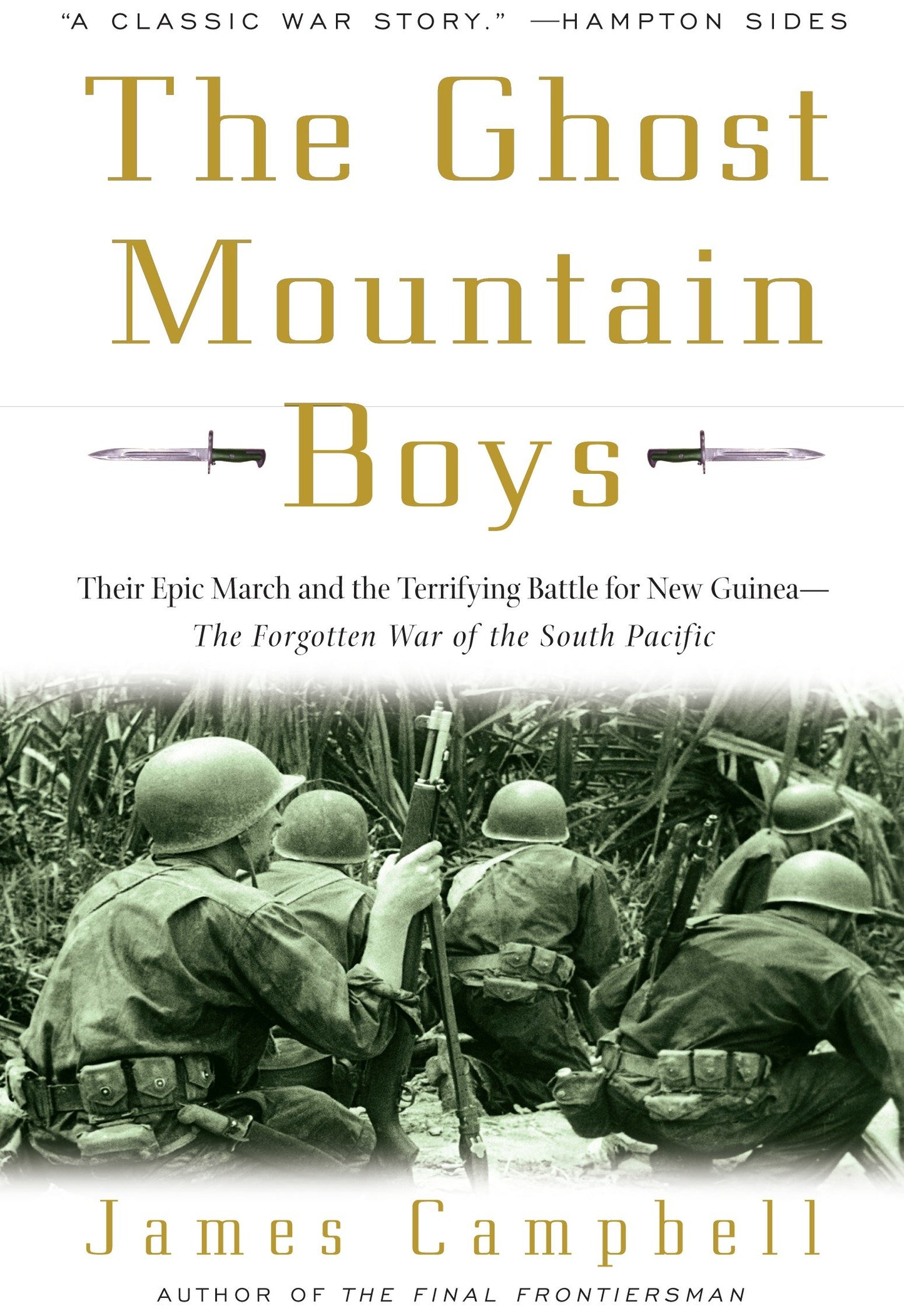 The Ghost Mountain Boys - Their Epic March and the Terrifying Battle for New Guinea--The Forgotten War of the South Pacific
