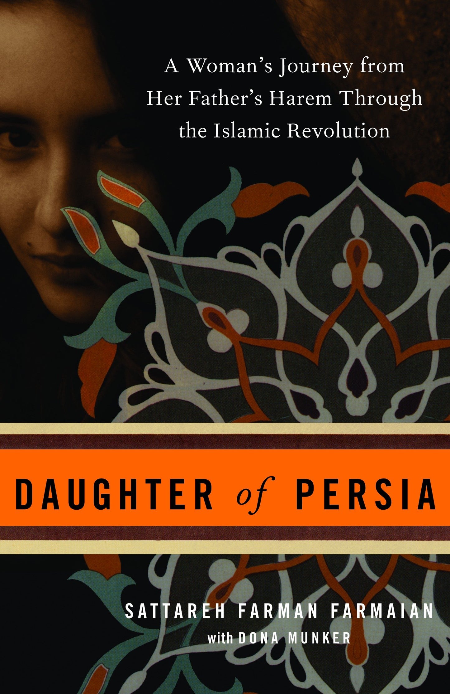 Daughter of Persia - A Woman's Journey from Her Father's Harem Through the Islamic Revolution