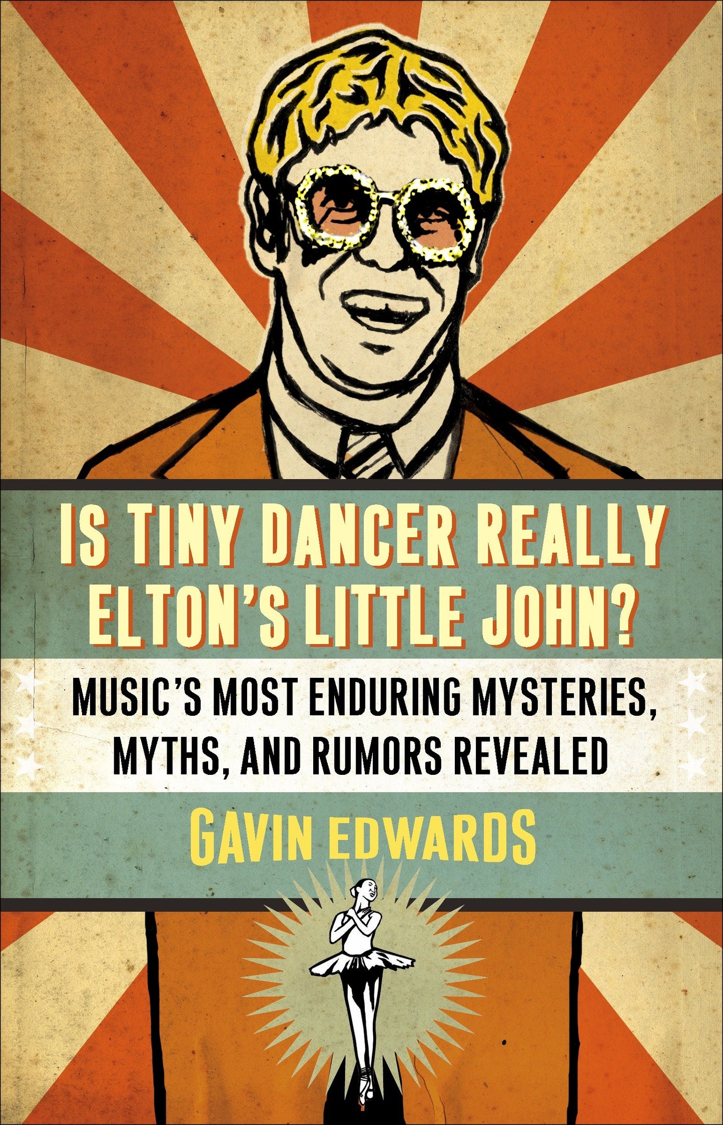 Is Tiny Dancer Really Elton's Little John? - Music's Most Enduring Mysteries, Myths, and Rumors Revealed