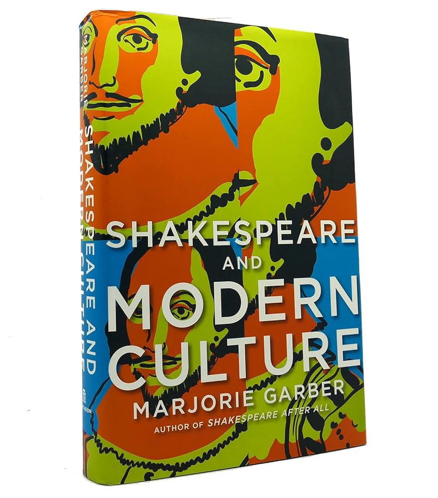 Shakespeare and Modern Culture by Marjorie Garber