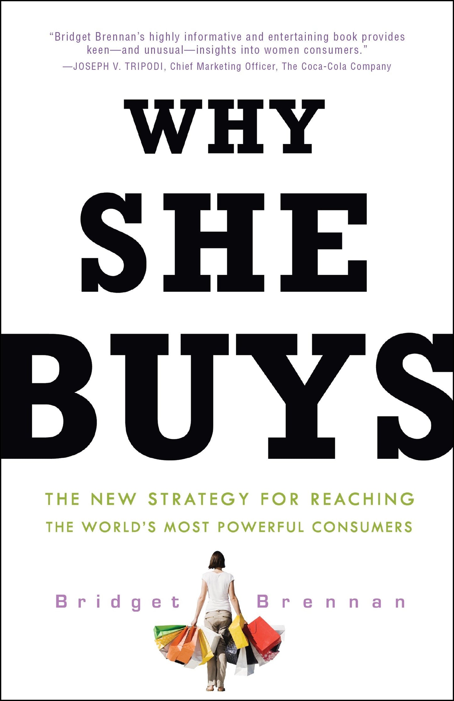 Why She Buys - The New Strategy for Reaching the World's Most Powerful Consumers