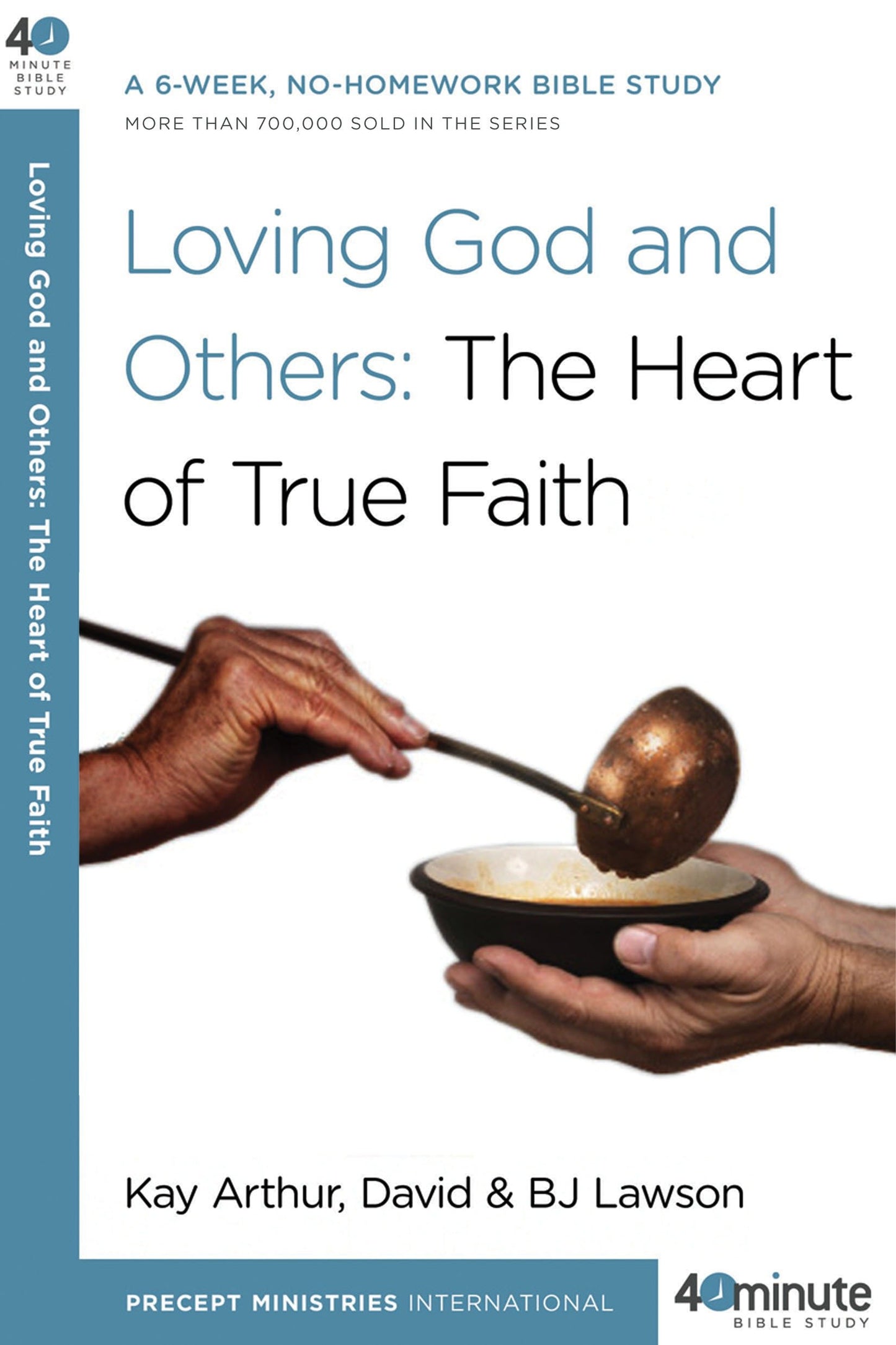 Loving God and Others - A 6-Week, No-Homework Bible Study (40-Minute Bible Studies)