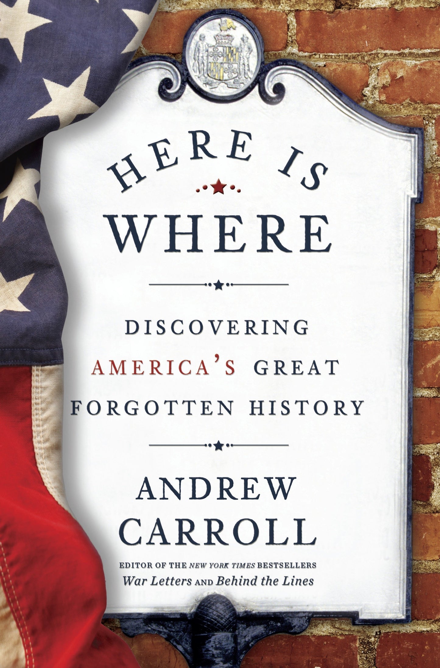 Here Is Where - Discovering America's Great Forgotten History