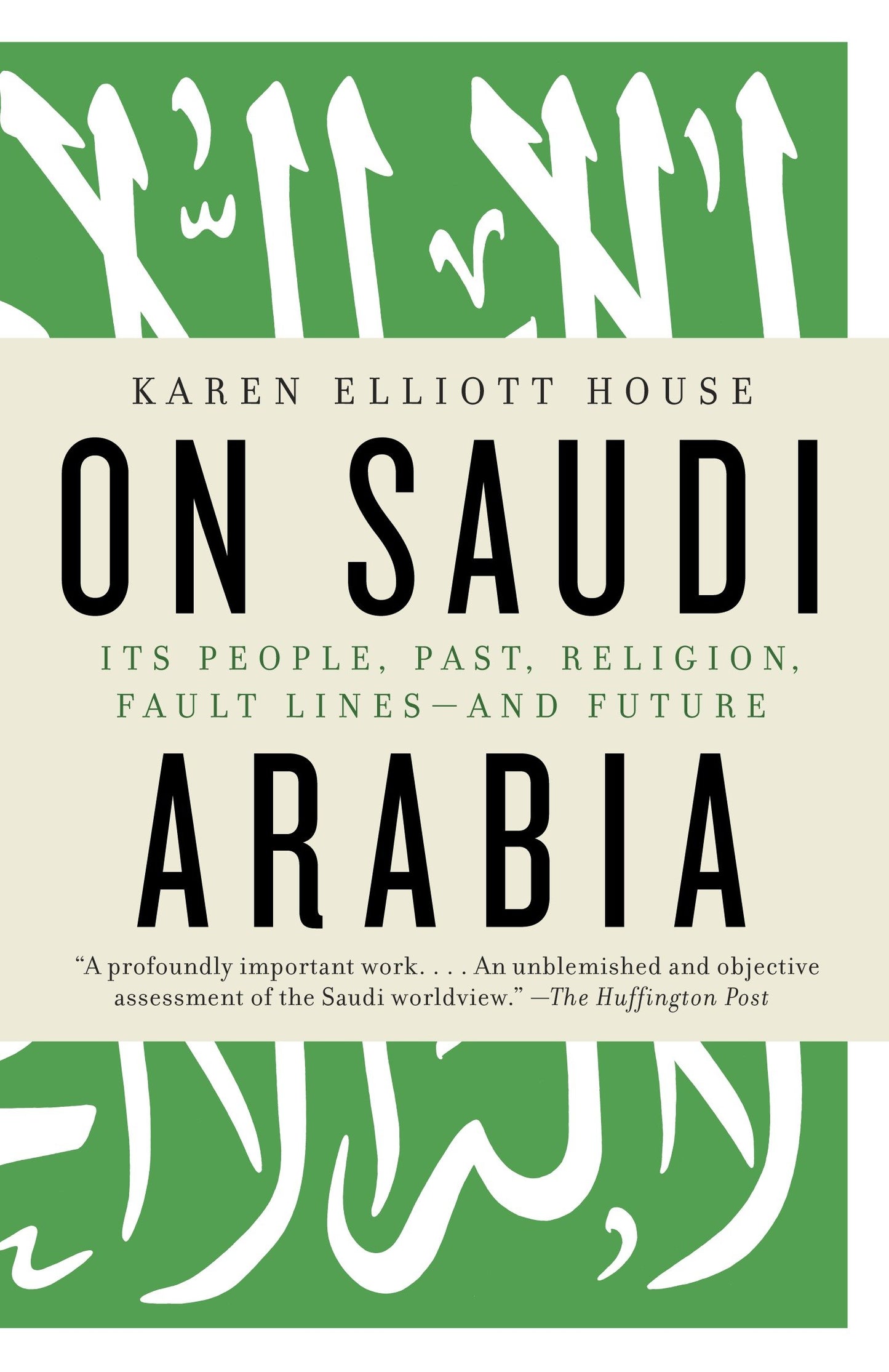 On Saudi Arabia - Its People, Past, Religion, Fault Lines--and Future