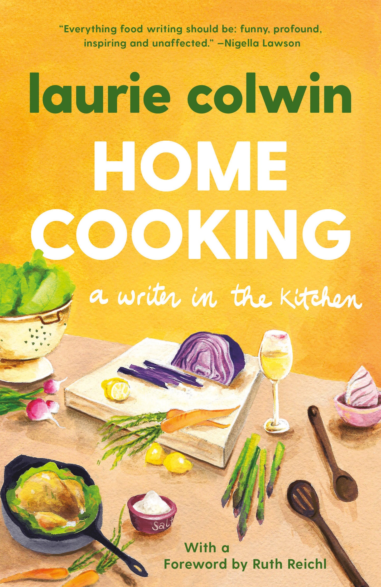 Home Cooking - A Writer in the Kitchen: A Memoir and Cookbook