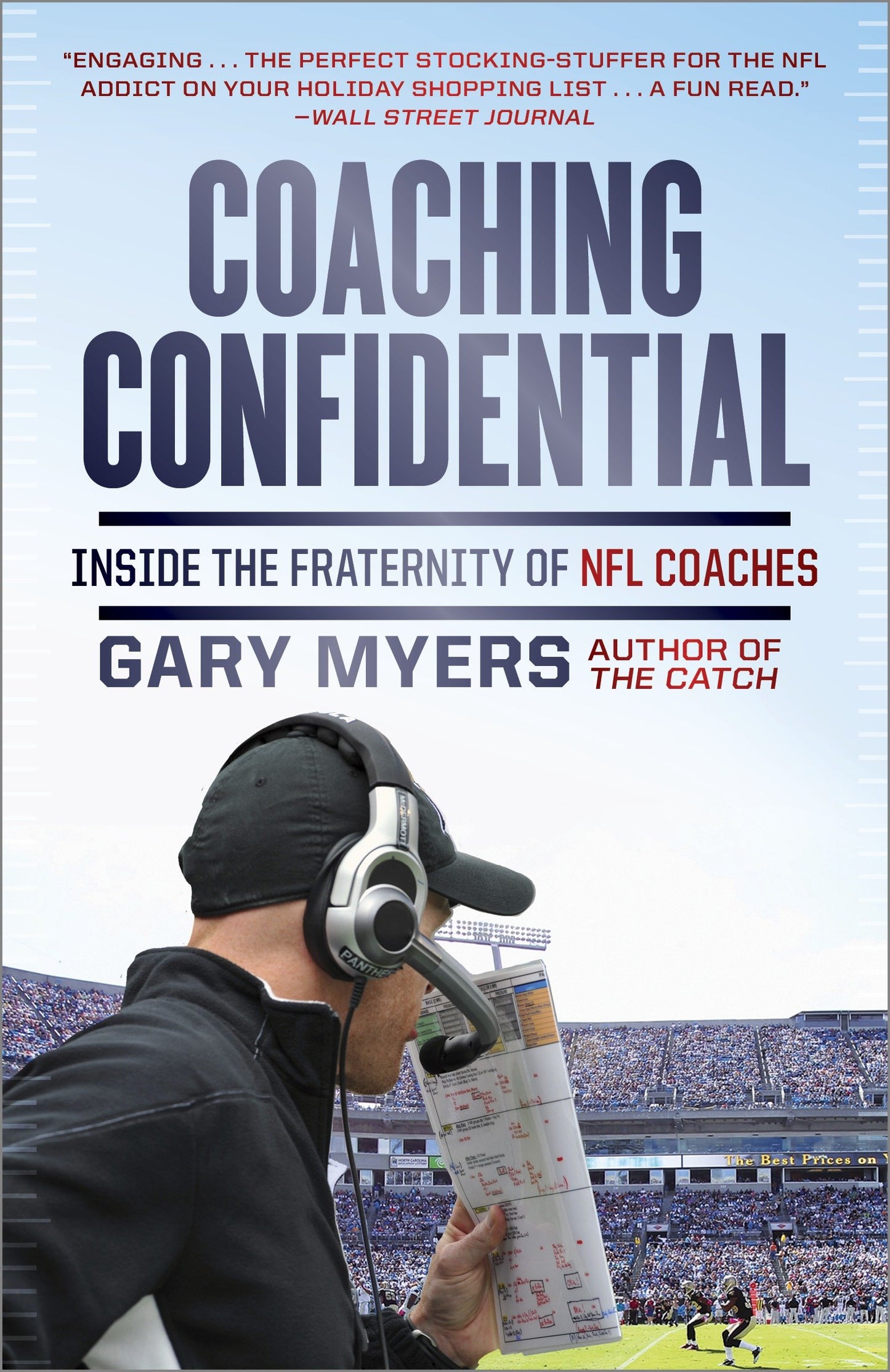 Coaching Confidential - Inside the Fraternity of NFL Coaches