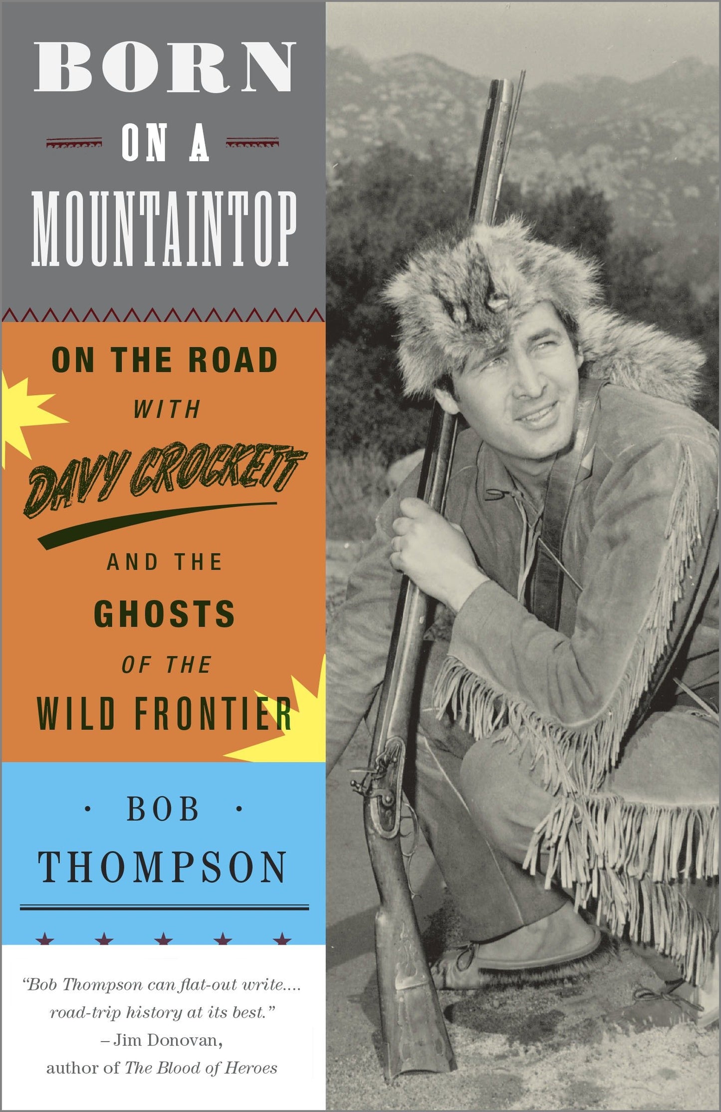 Born on a Mountaintop - On the Road with Davy Crockett and the Ghosts of the Wild Frontier