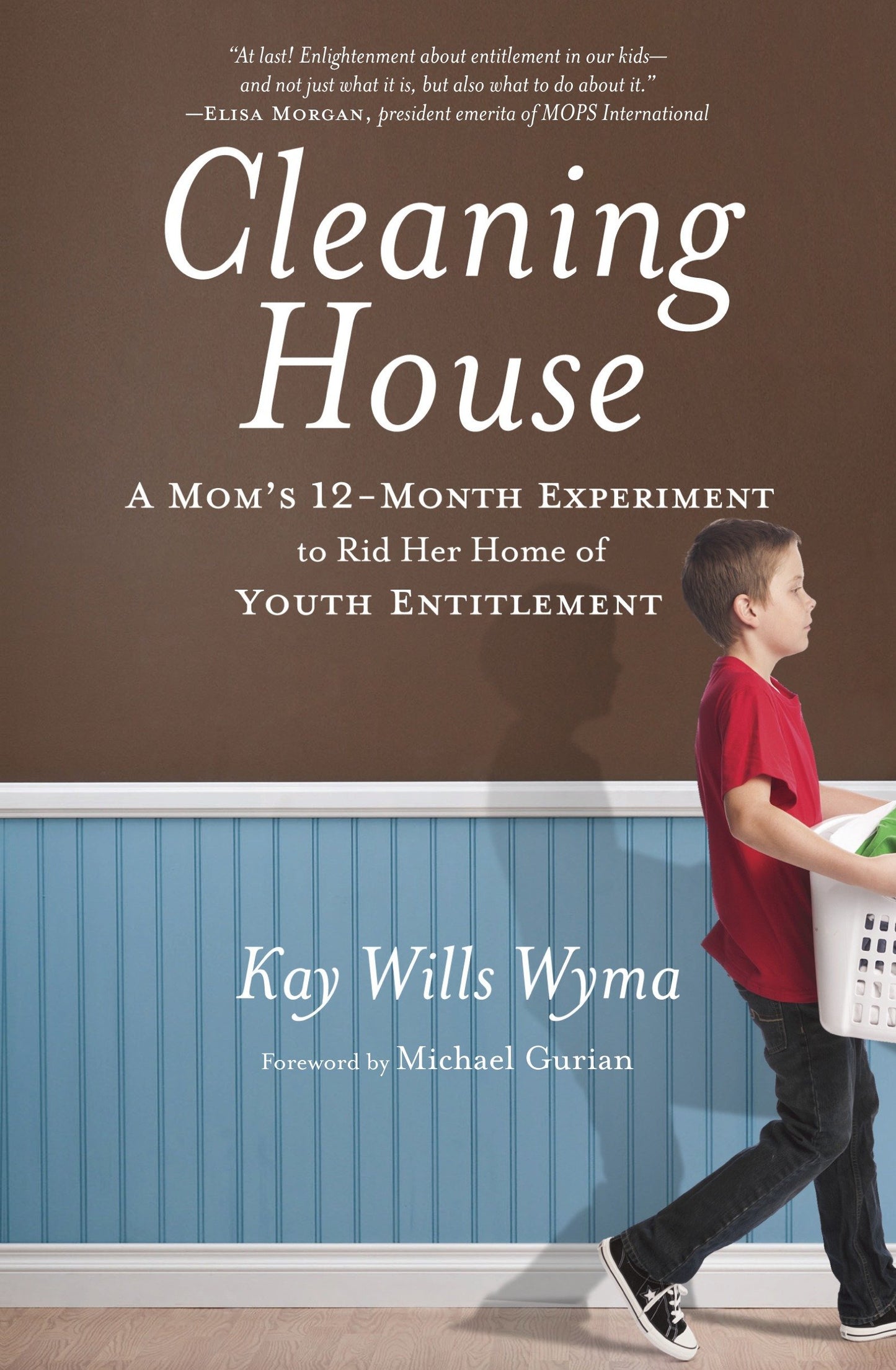 Cleaning House - A Mom's Twelve-Month Experiment to Rid Her Home of Youth Entitlement