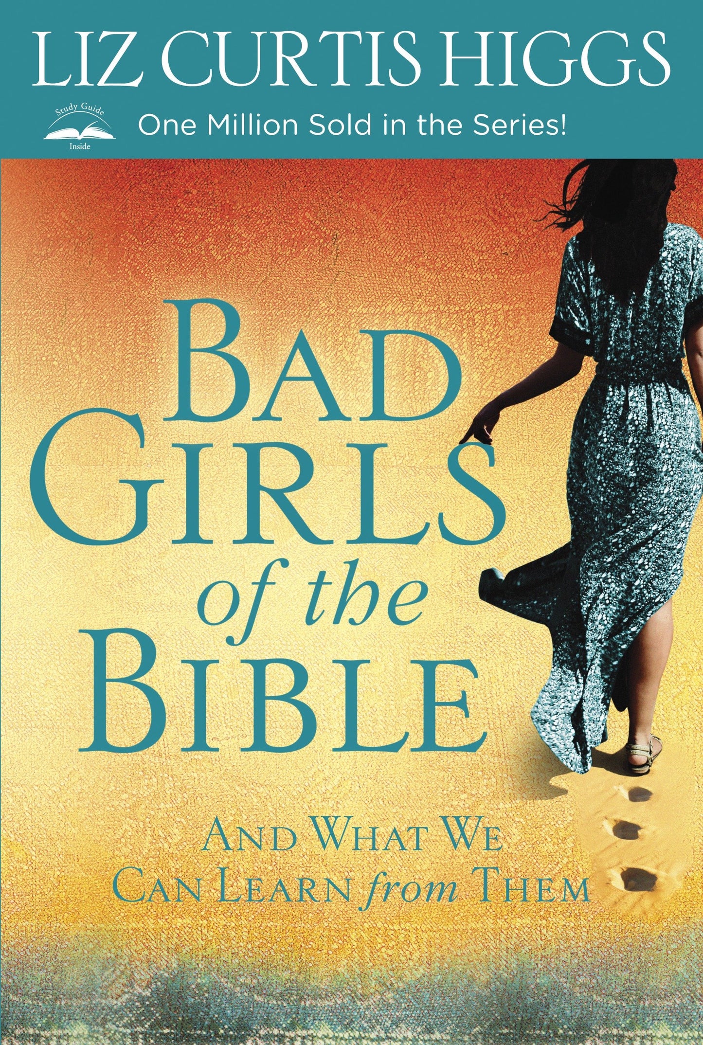 Bad Girls of the Bible - And What We Can Learn from Them (Bad Girls of the Bible)