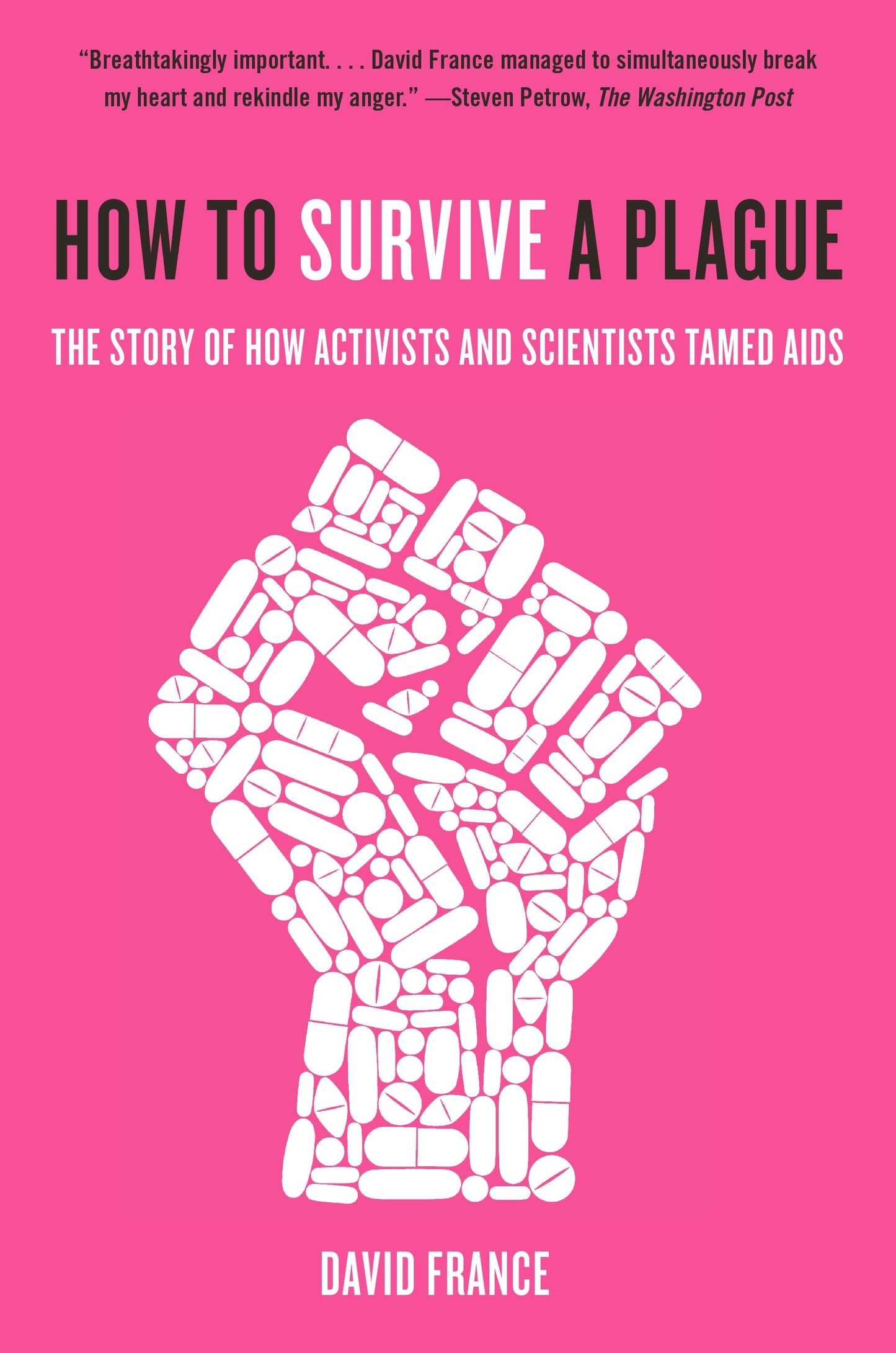 How to Survive a Plague - The Story of How Activists and Scientists Tamed AIDS