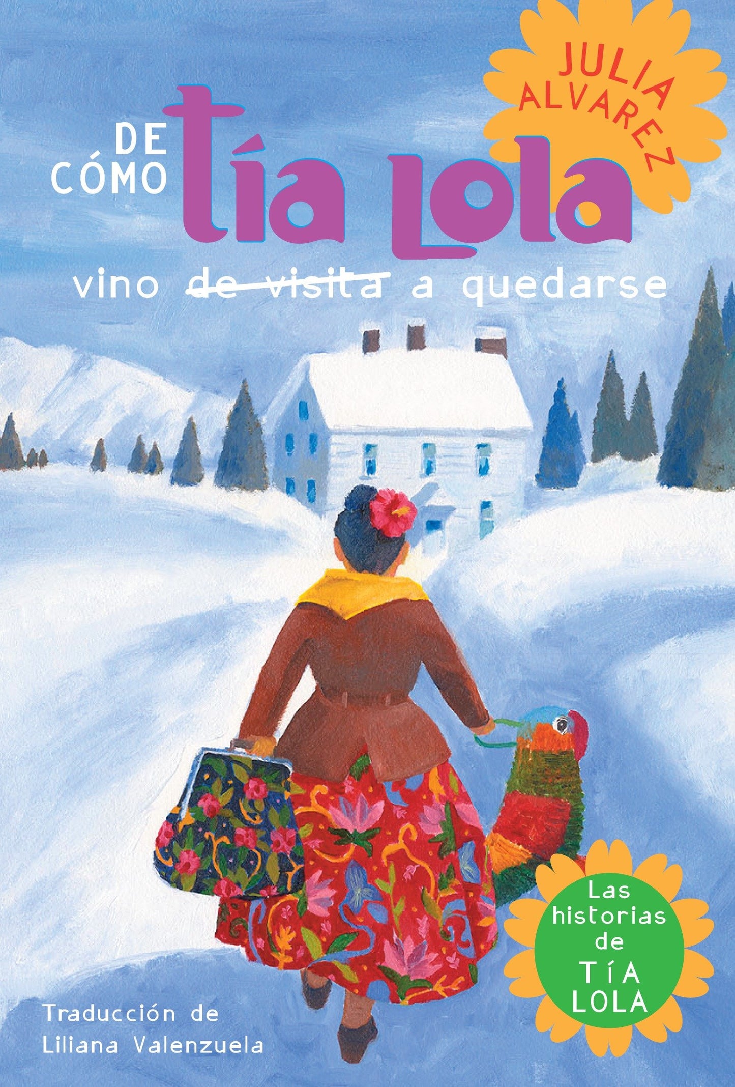 De como tia Lola vino (de visita) a quedarse (How Aunt Lola Came to (Visit) StaySpanish Edition), How Aunt Lola Came to (Visit) Stay (The Tia Lola Stories) (Book:1)