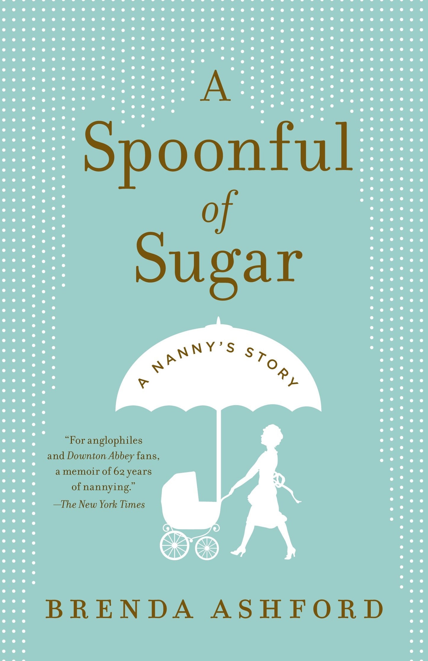 A Spoonful of Sugar - A Nanny's Story