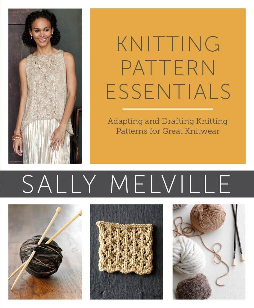 Knitting Pattern Essentials - Adapting and Drafting Knitting Patterns for Great Knitwear