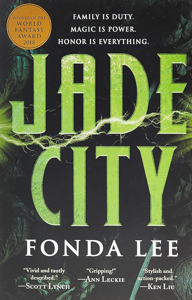 Jade City (The Green Bone Saga, 1) by Fonda Lee