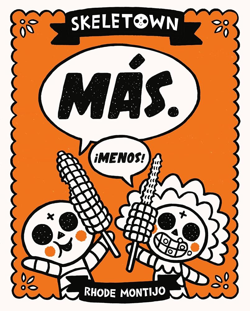 Skeletown: Más. ¡Menos! (Skeletown, 2) by Rhode Montijo