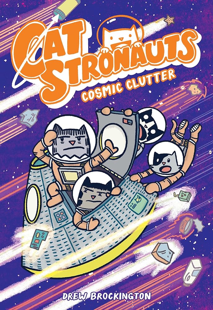 CatStronauts: Cosmic Clutter (CatStronauts, 7) by Drew Brockington