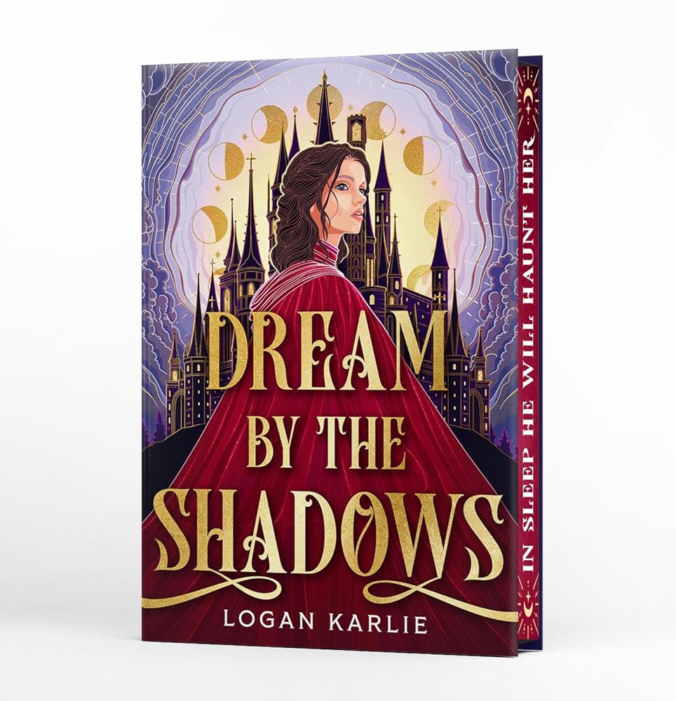 Dream by the Shadows (Deluxe Limited Edition) (The Shadow Weavers Duology, 1) by Logan Karlie