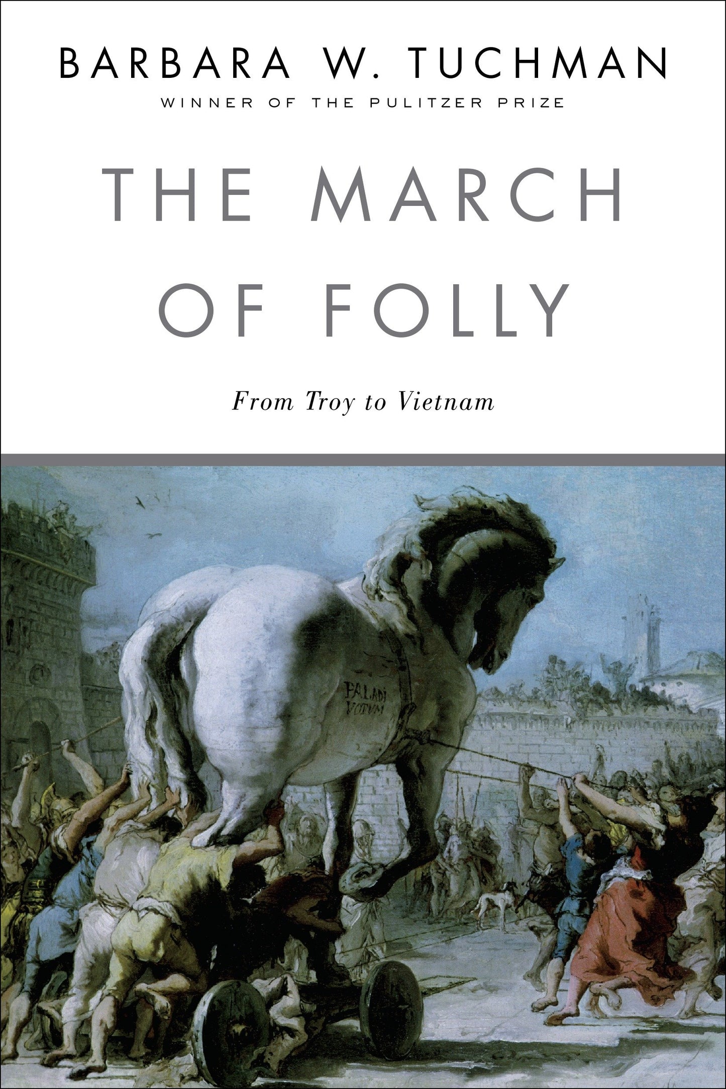The March of Folly - From Troy to Vietnam