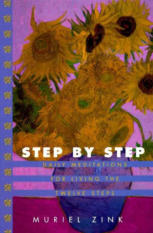 Step by Step - Daily Meditations for Living the Twelve Steps