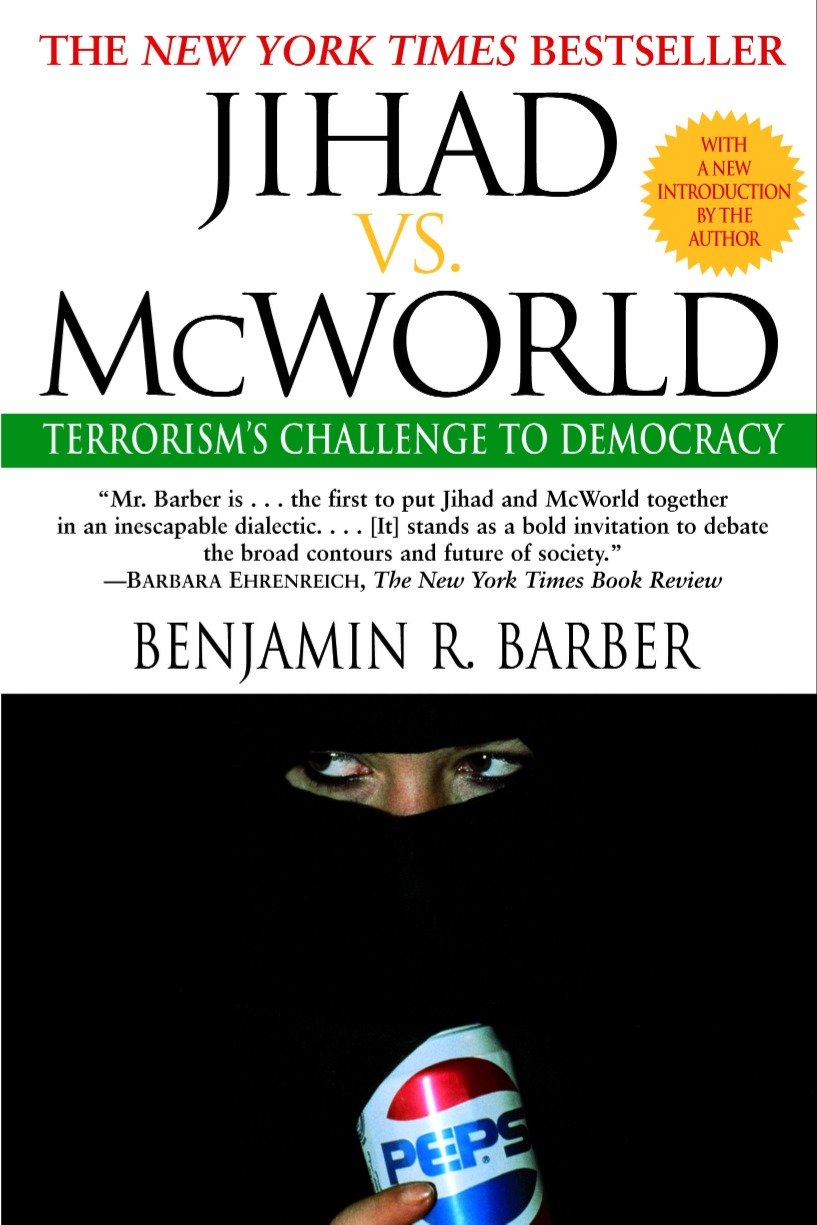Jihad vs. McWorld - Terrorism's Challenge to Democracy