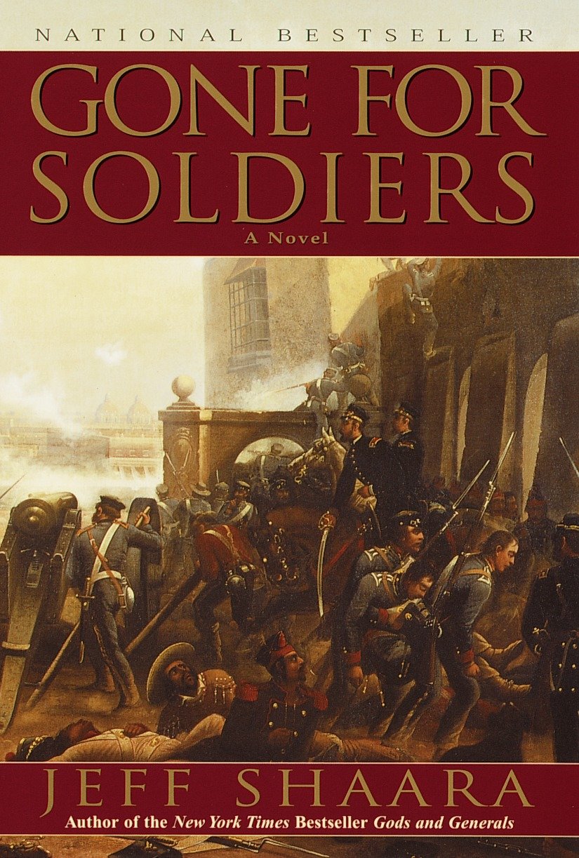 Gone for Soldiers - A Novel of the Mexican War