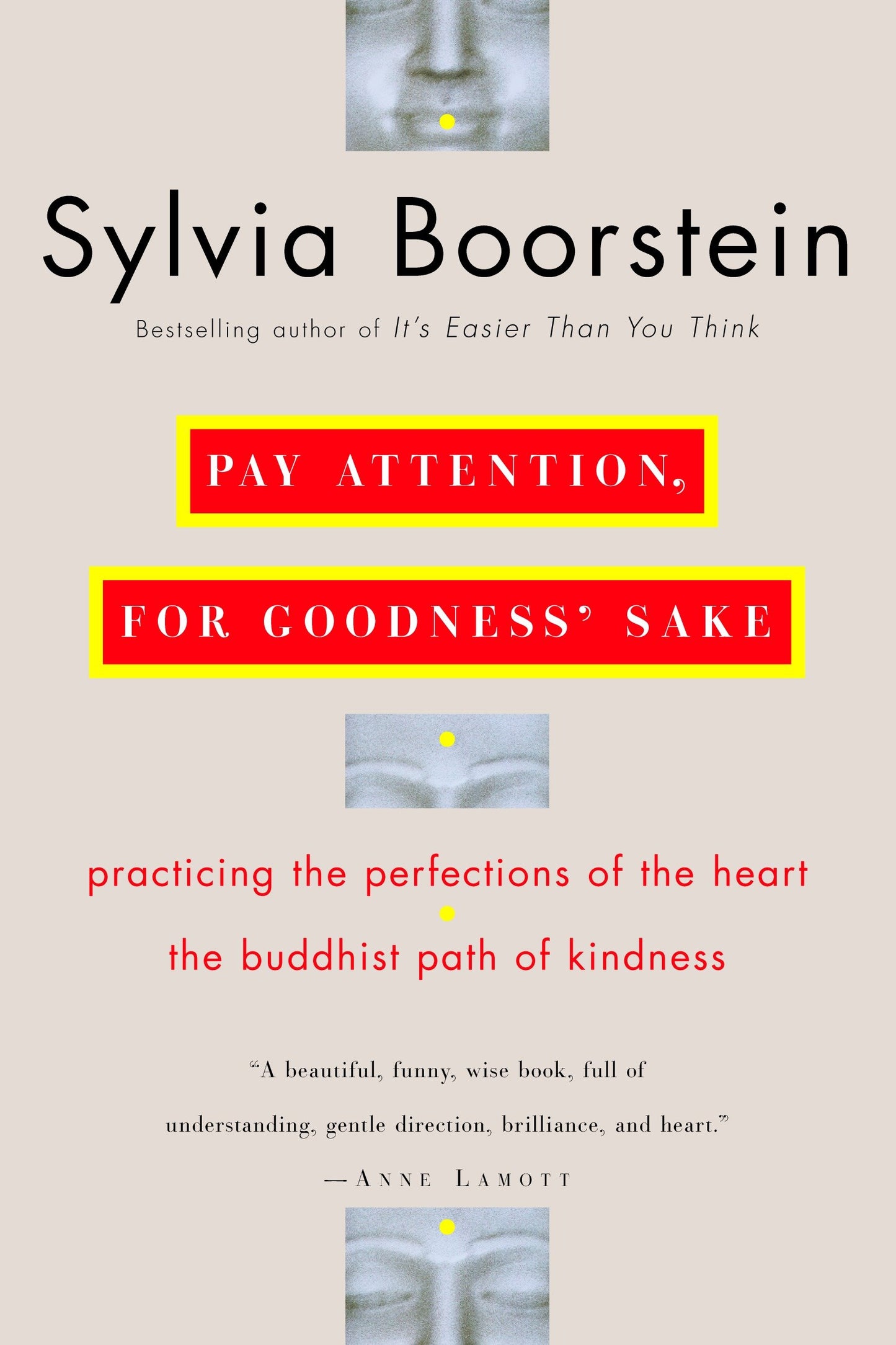 Pay Attention, for Goodness' Sake - The Buddhist Path of Kindness