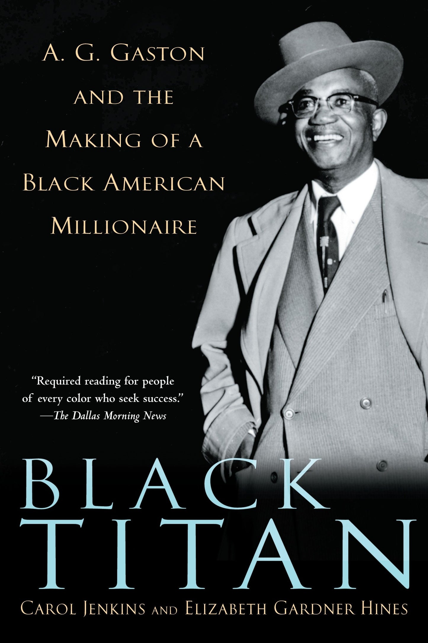 Black Titan - A.G. Gaston and the Making of a Black American Millionaire