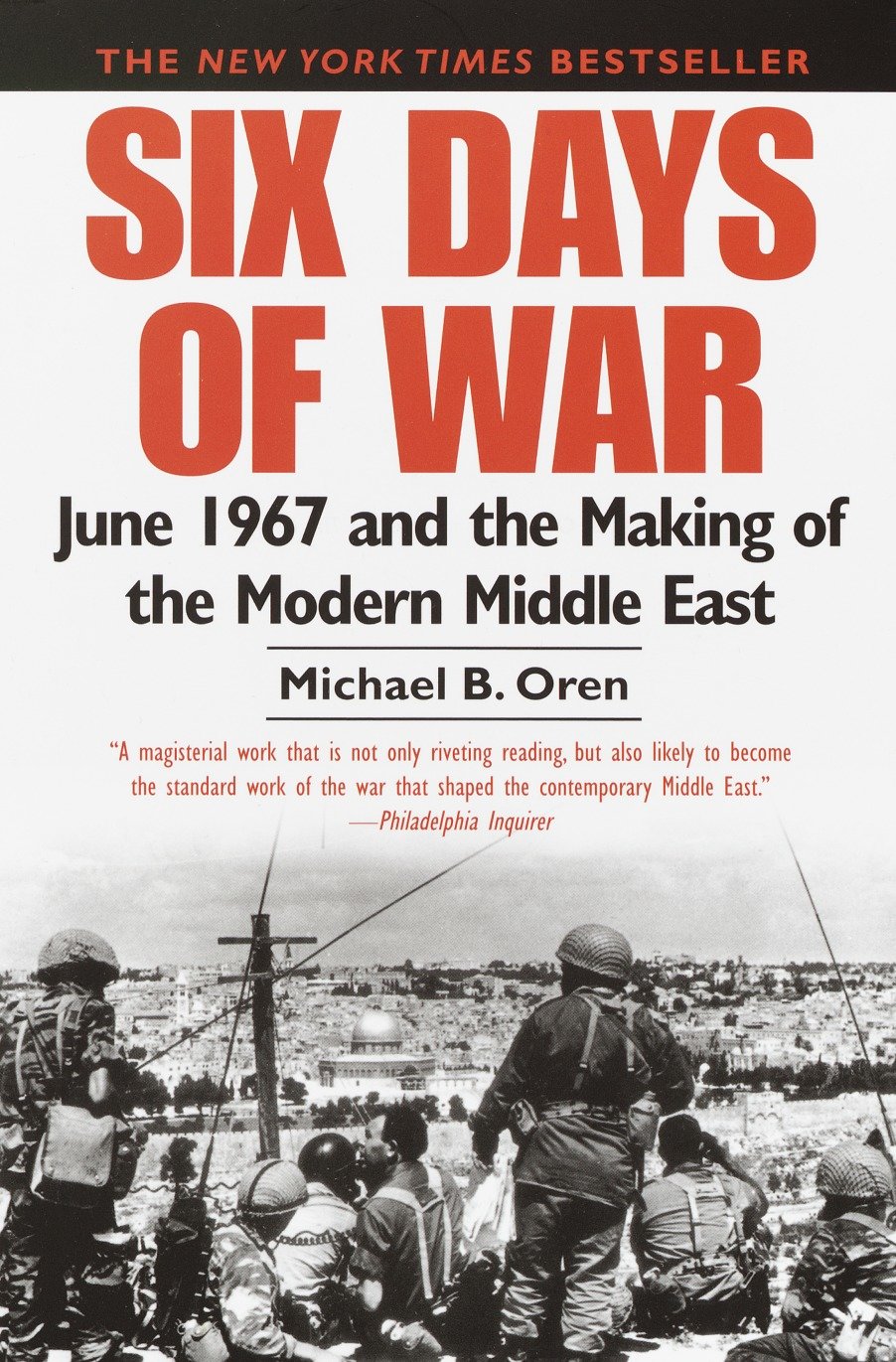 Six Days of War - June 1967 and the Making of the Modern Middle East