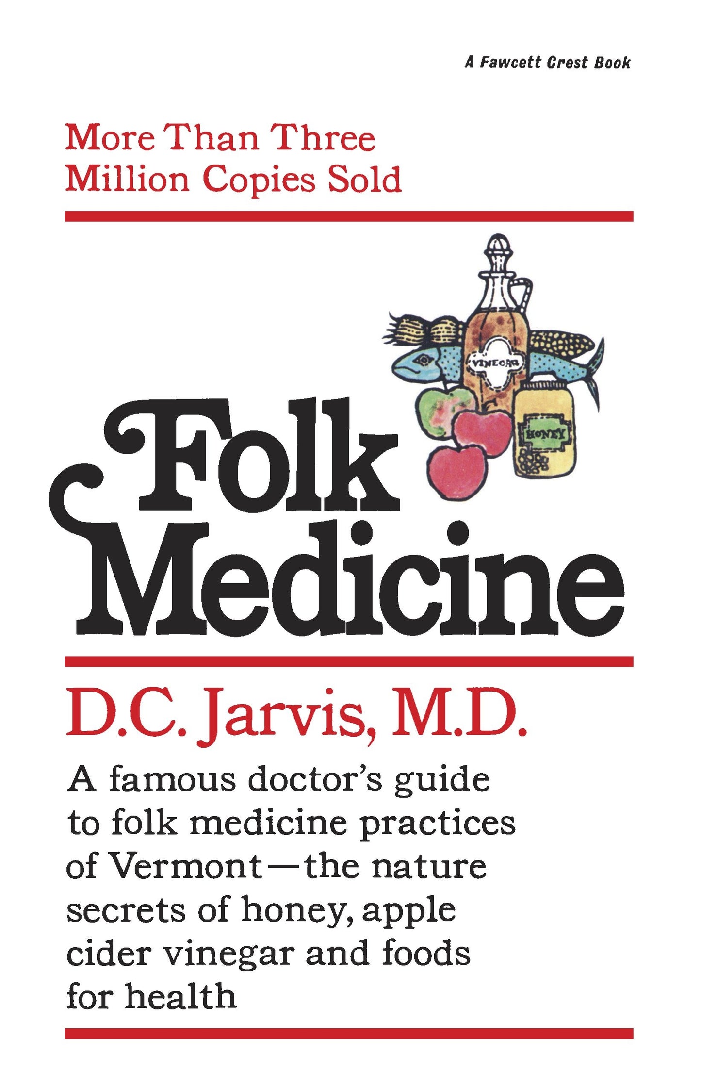 Folk Medicine - A New England Almanac of Natural Health Care from a Noted Vermont Country Doctor